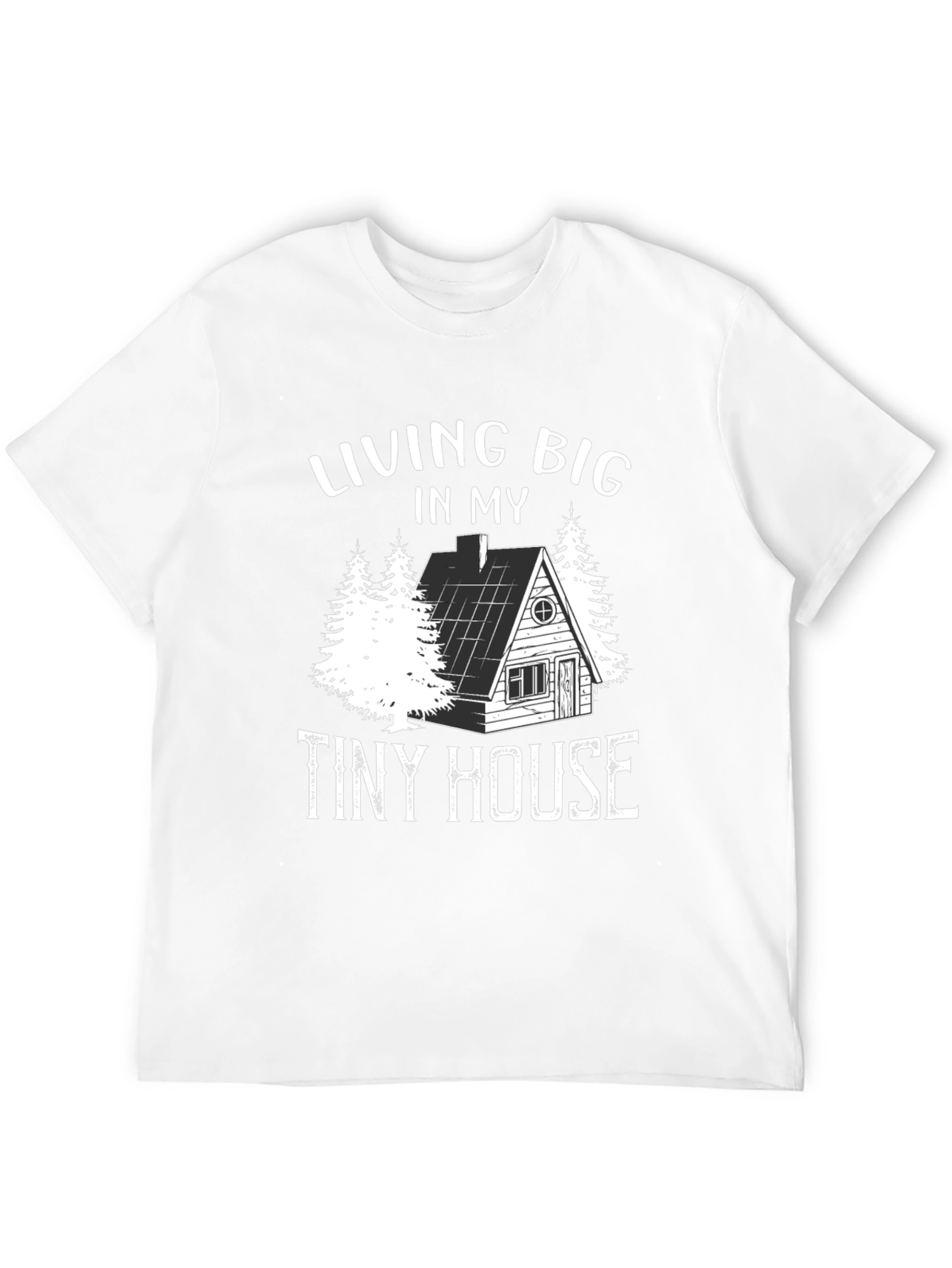Living Big in My Tiny House T-Shirt