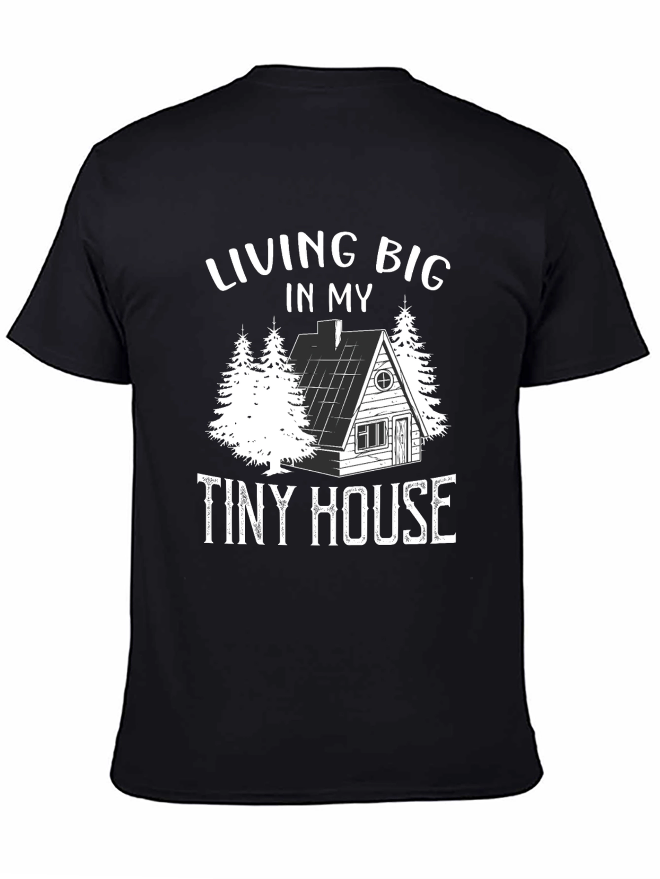 Living Big in My Tiny House T-Shirt