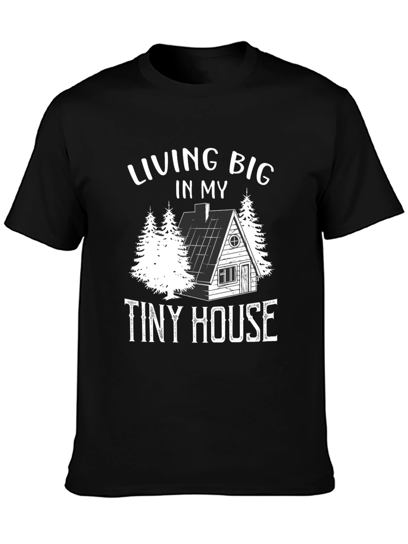 Living Big in My Tiny House T-Shirt