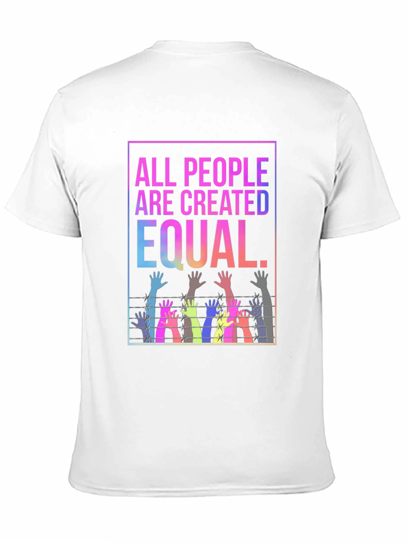 Equality T-Shirt - All People Are Created Equal