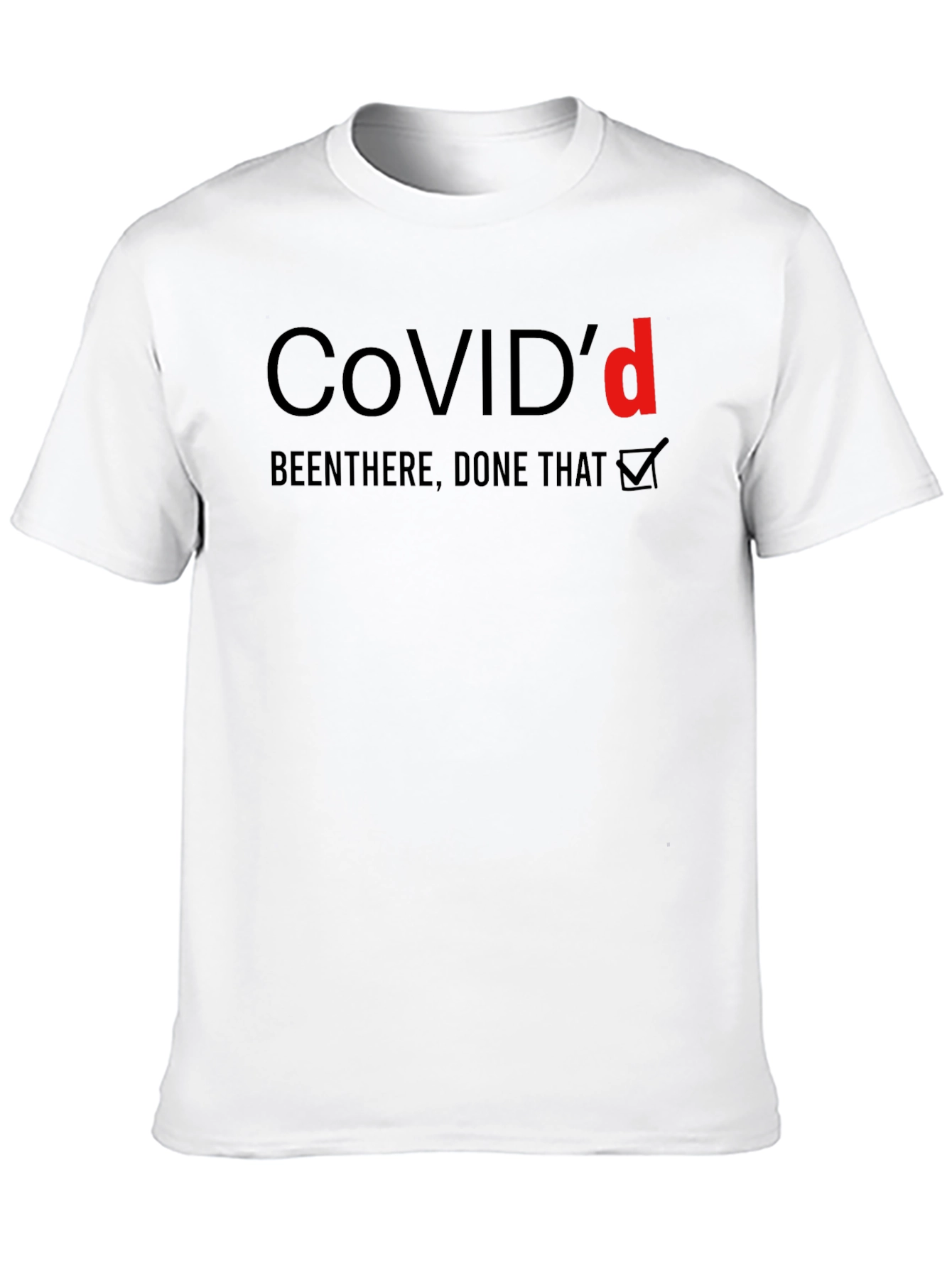 COVIDd Been There Done That T-Shirt