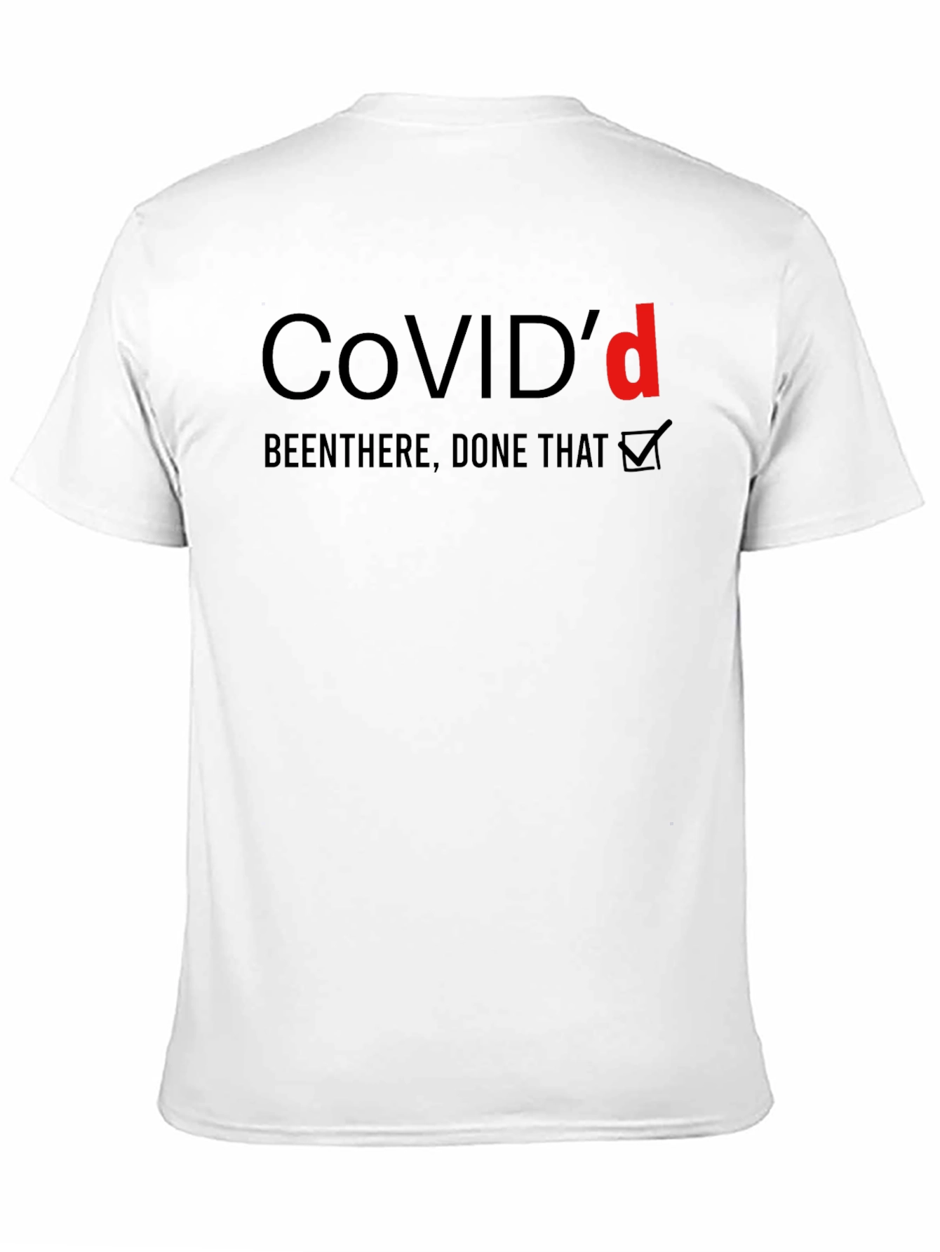 COVIDd Been There Done That T-Shirt