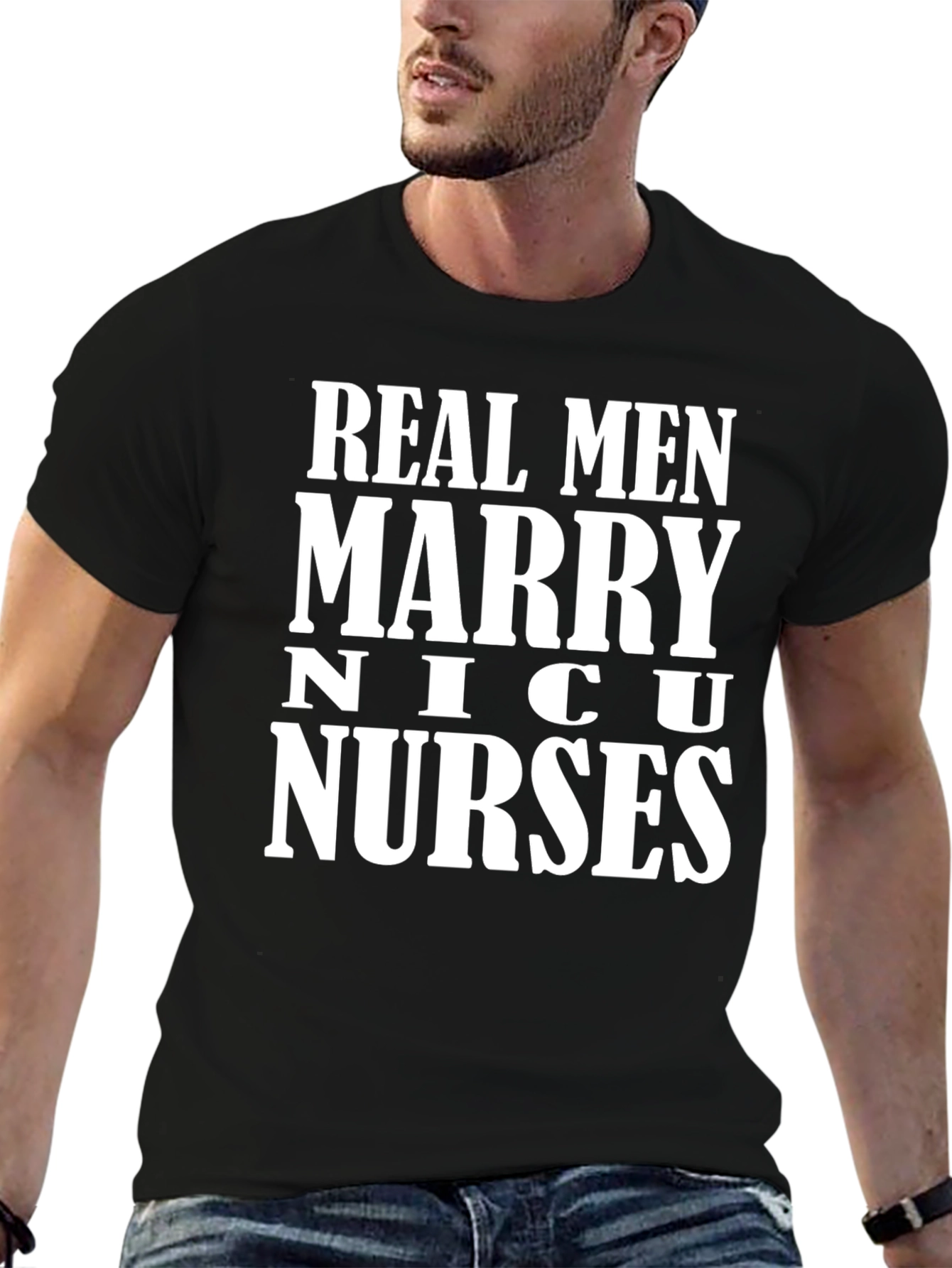 Real Men Marry NICU Nurses Graphic T-Shirt