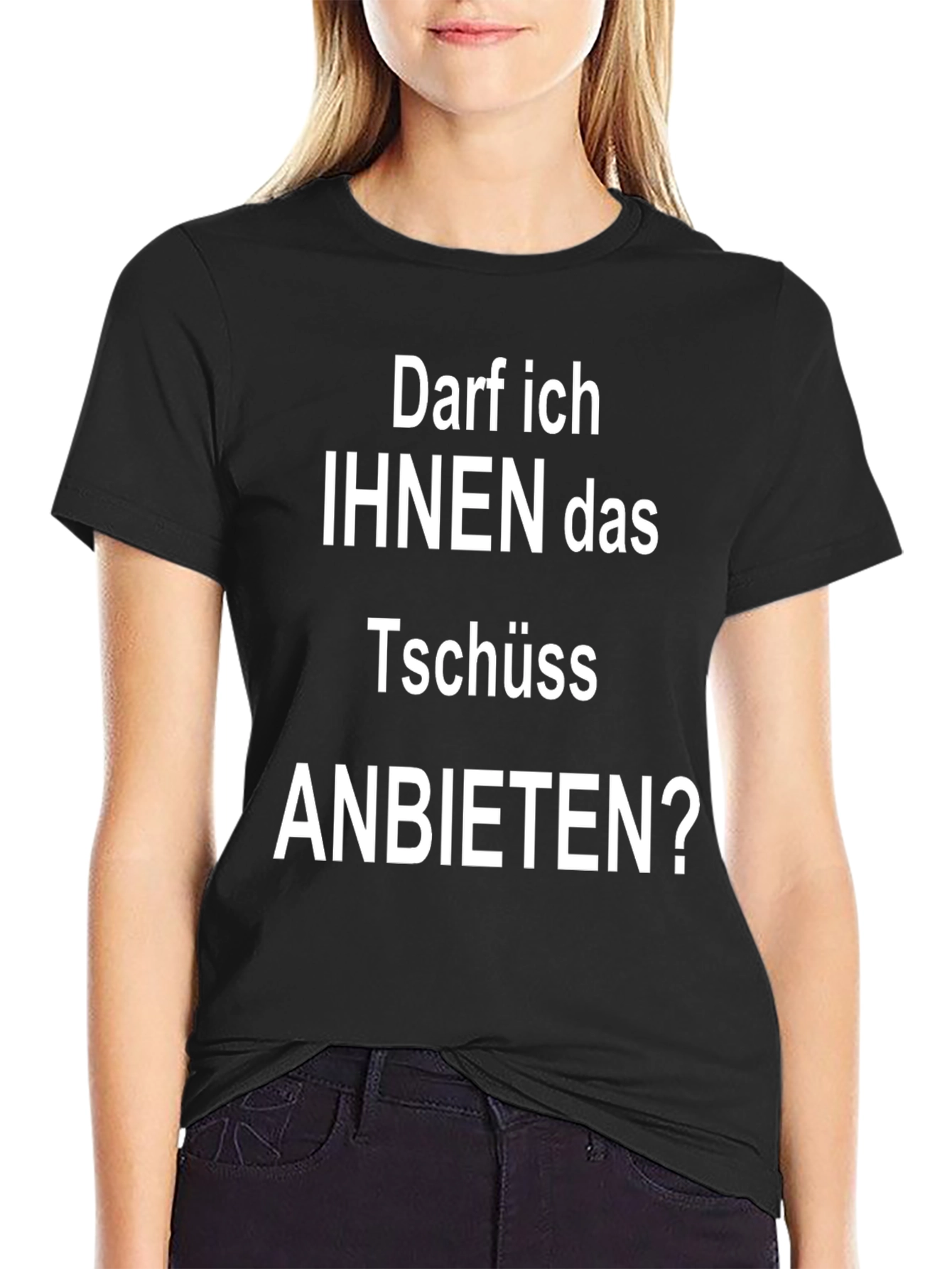 Darf Ich Ihnen Das Tschüss Anbieten? T-Shirt