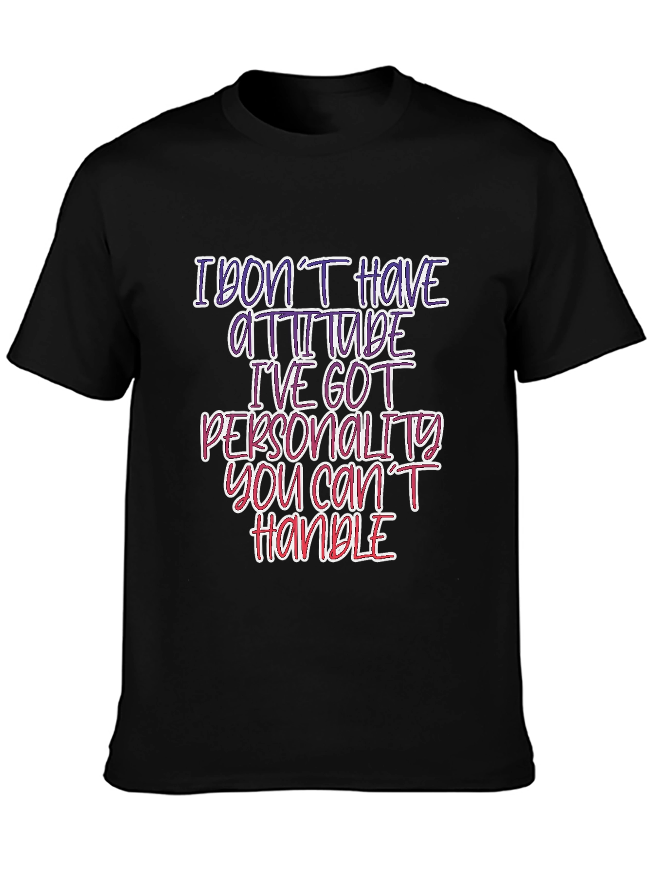 Sarcastic Statement T-Shirt: Personality You Cant Handle