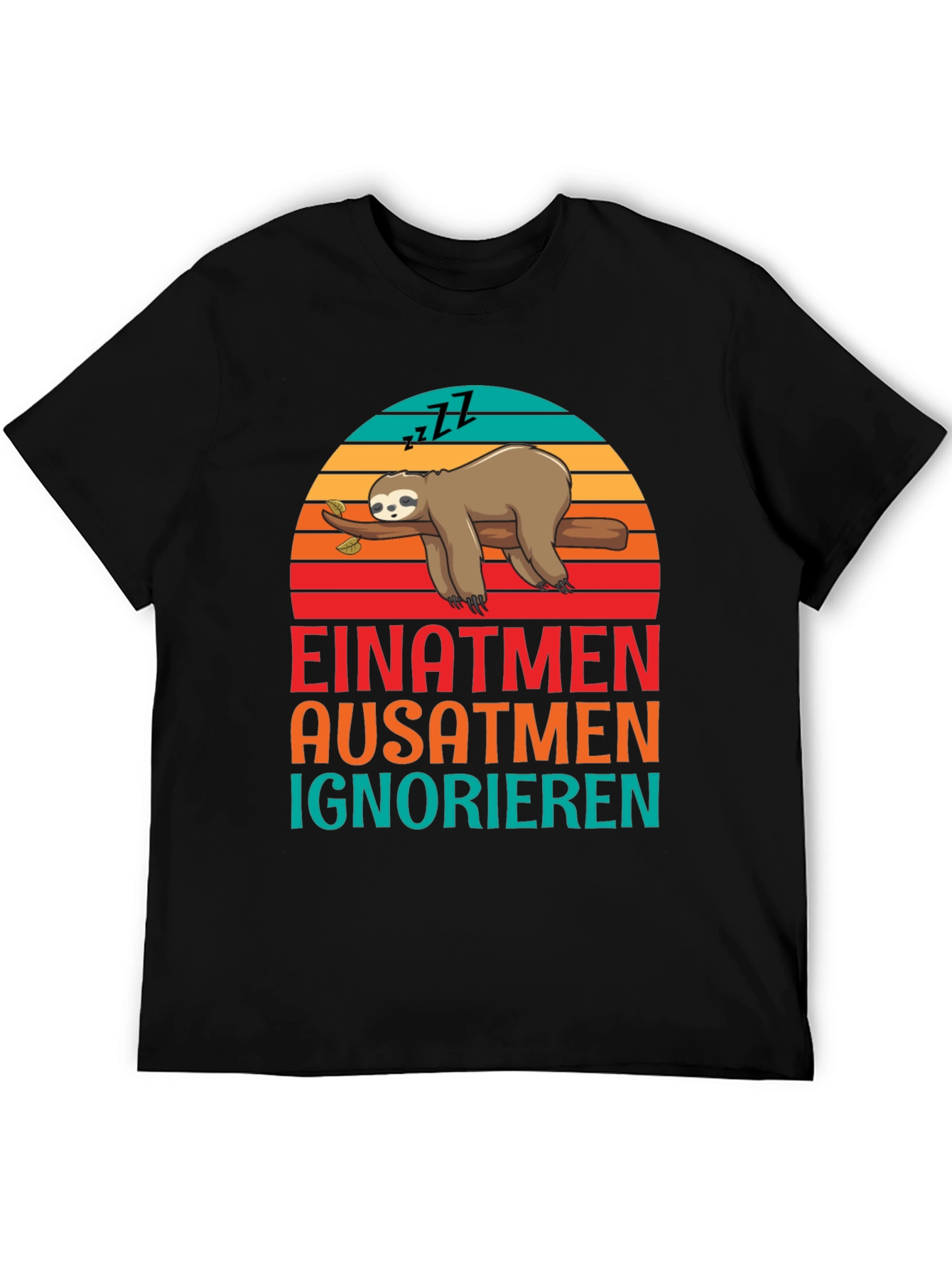 Einatmen Ausatmen Ignorieren Sloth Graphic Tee