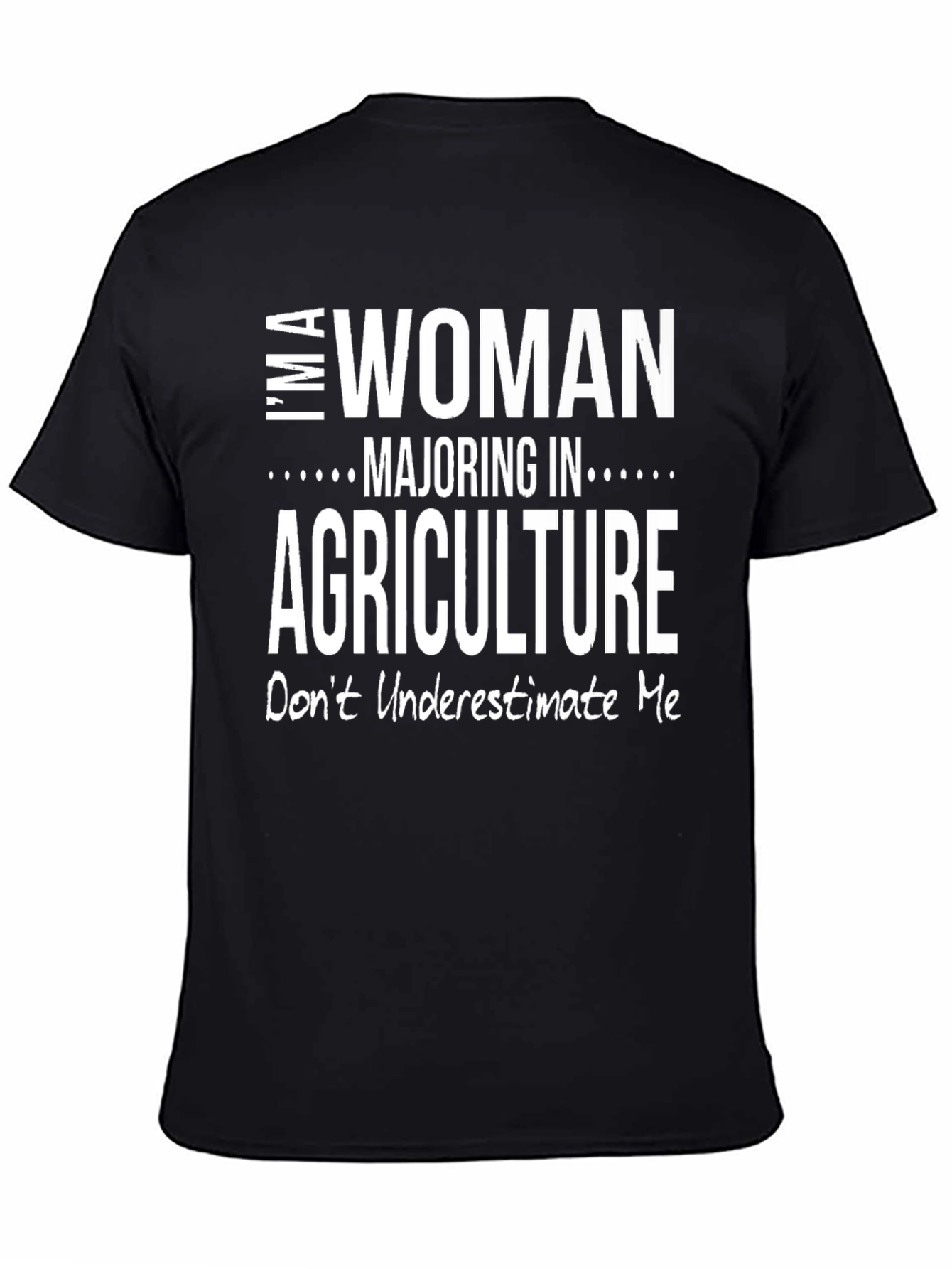 Agriculture Student T-Shirt: Im A Woman