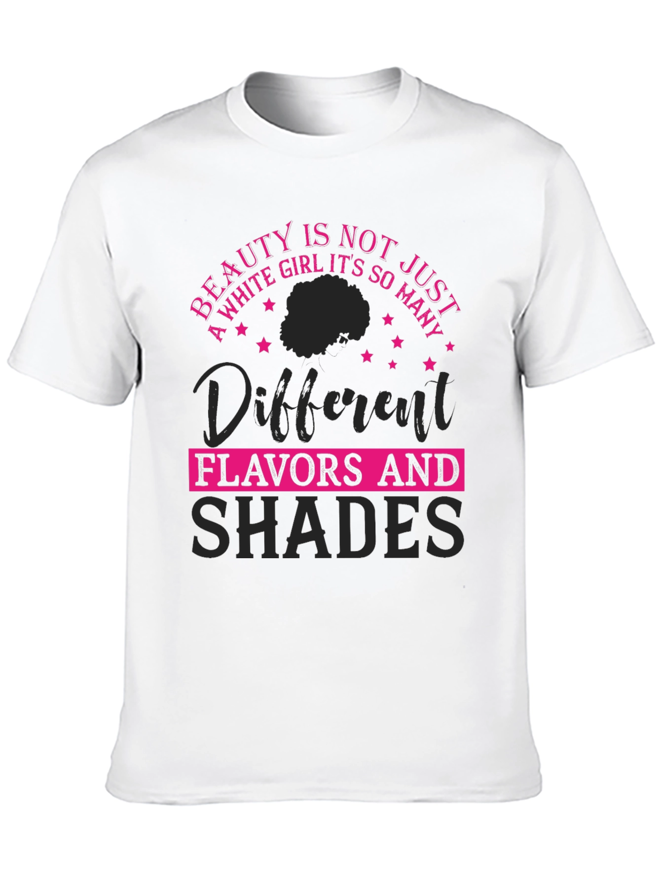 Beauty Is Not Just A White Girl T-Shirt