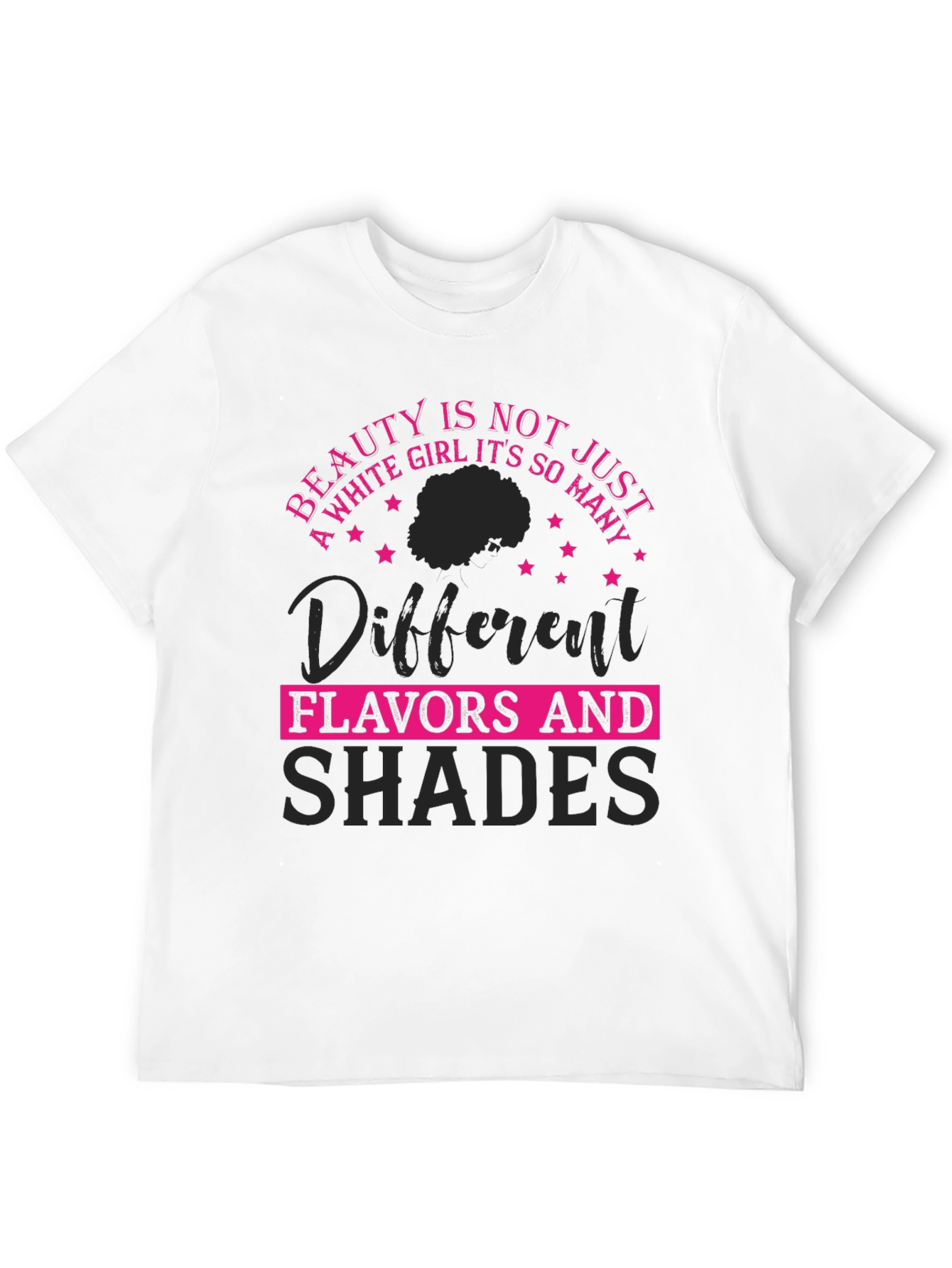Beauty Is Not Just A White Girl T-Shirt