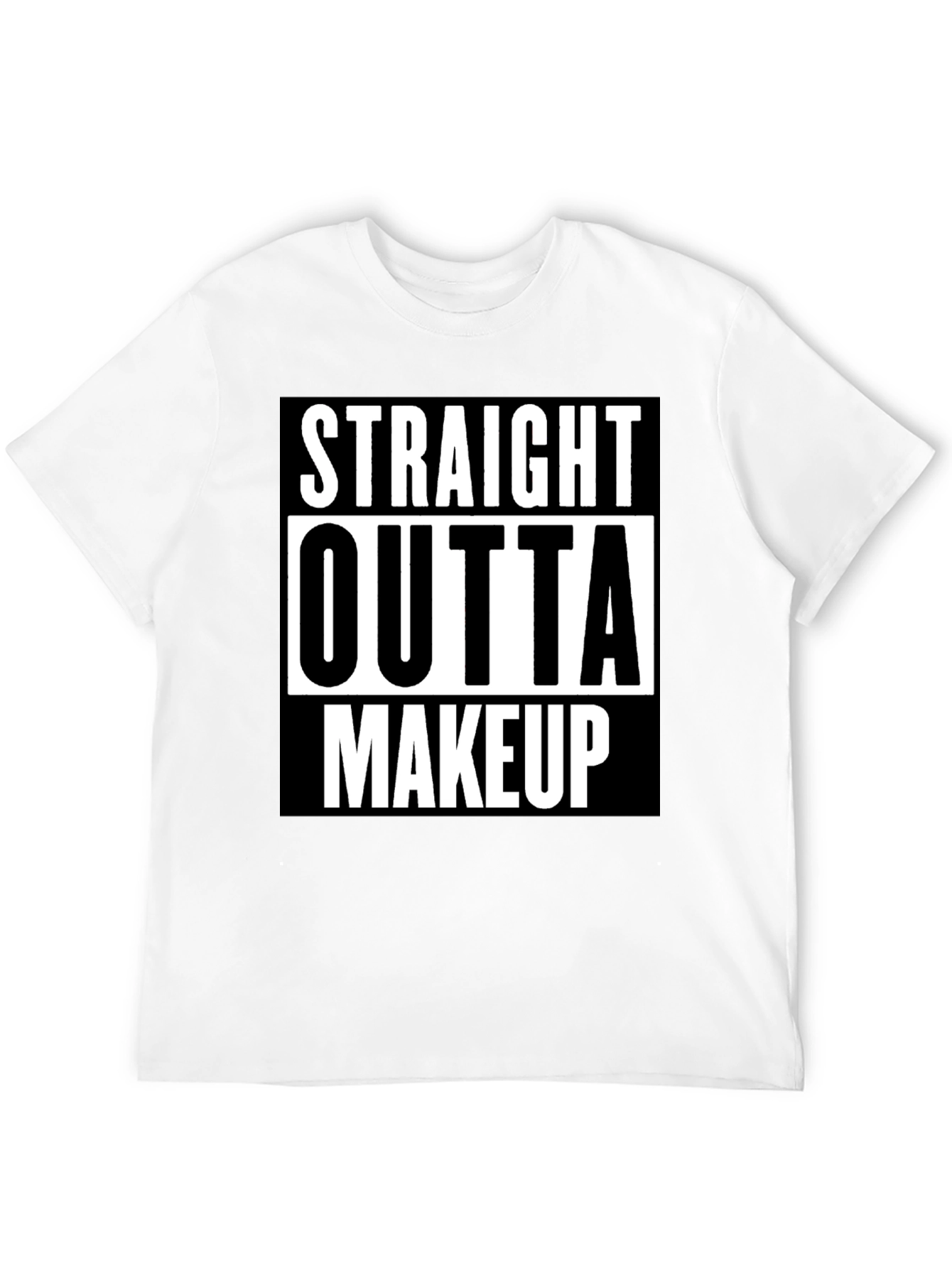 Straight Outta Makeup T-Shirt - Bold Graphic Tee