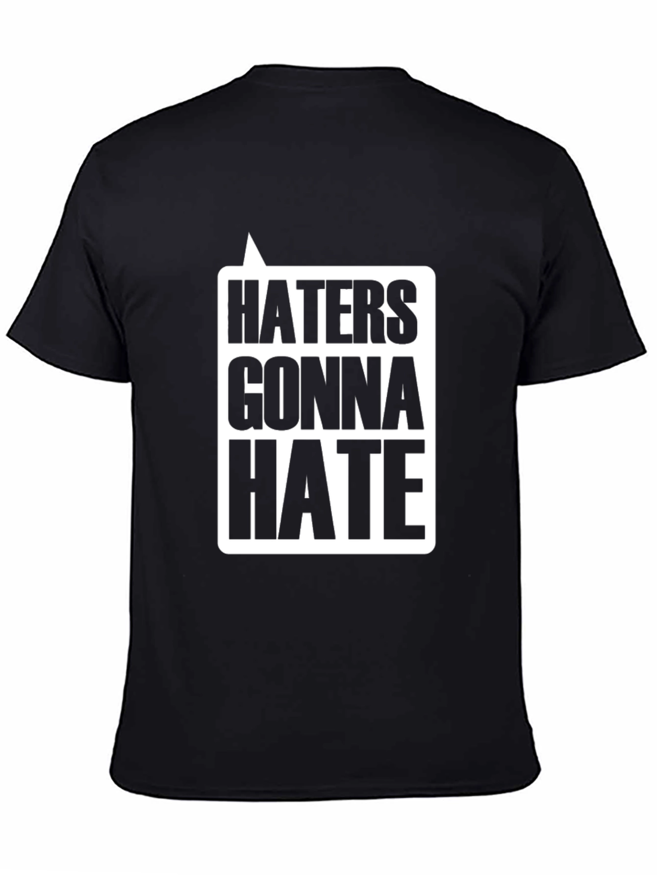 Haters Gonna Hate Graphic T-Shirt - Black Casual Tee