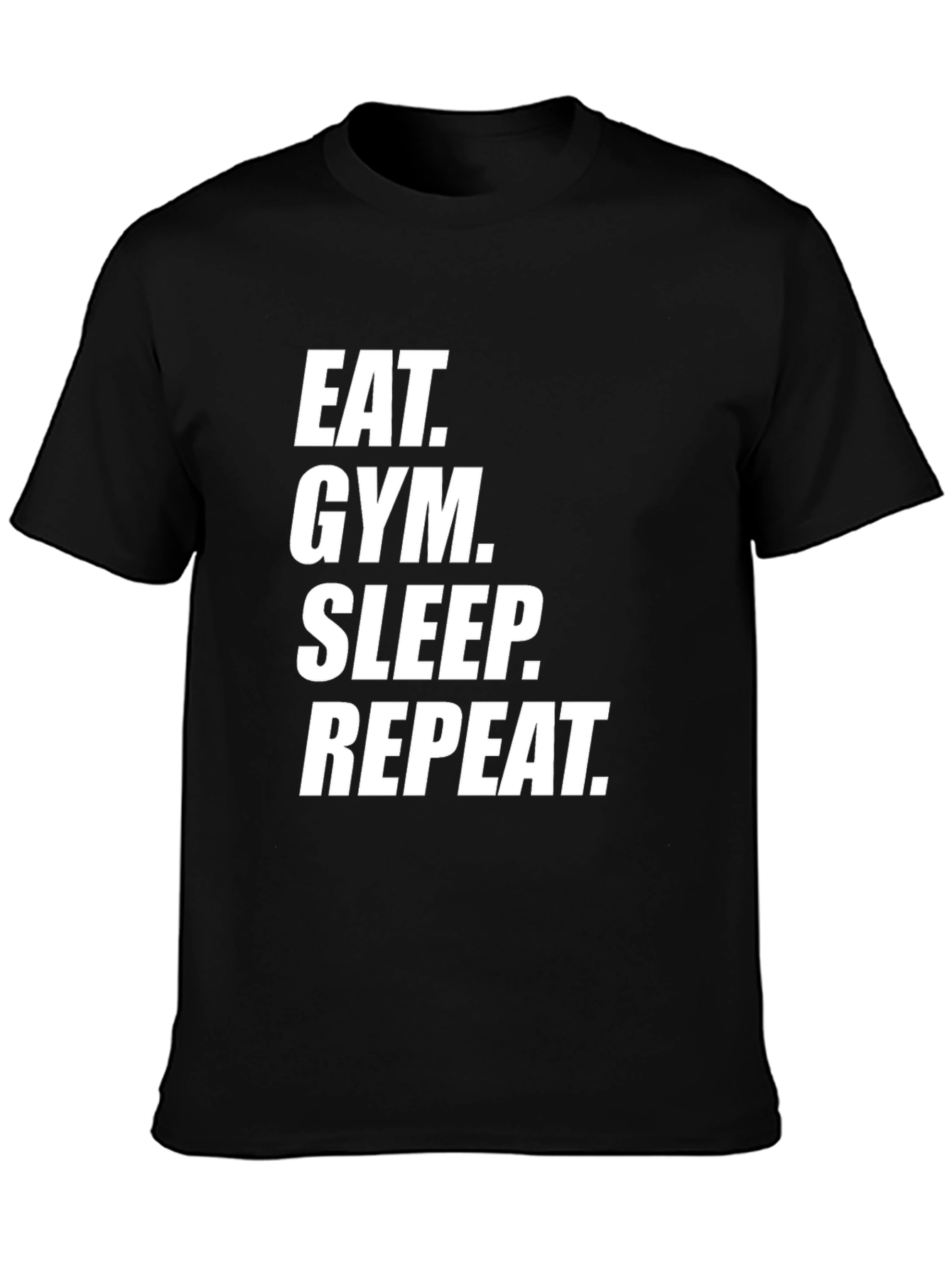 Eat. Gym. Sleep. Repeat. Graphic Tee