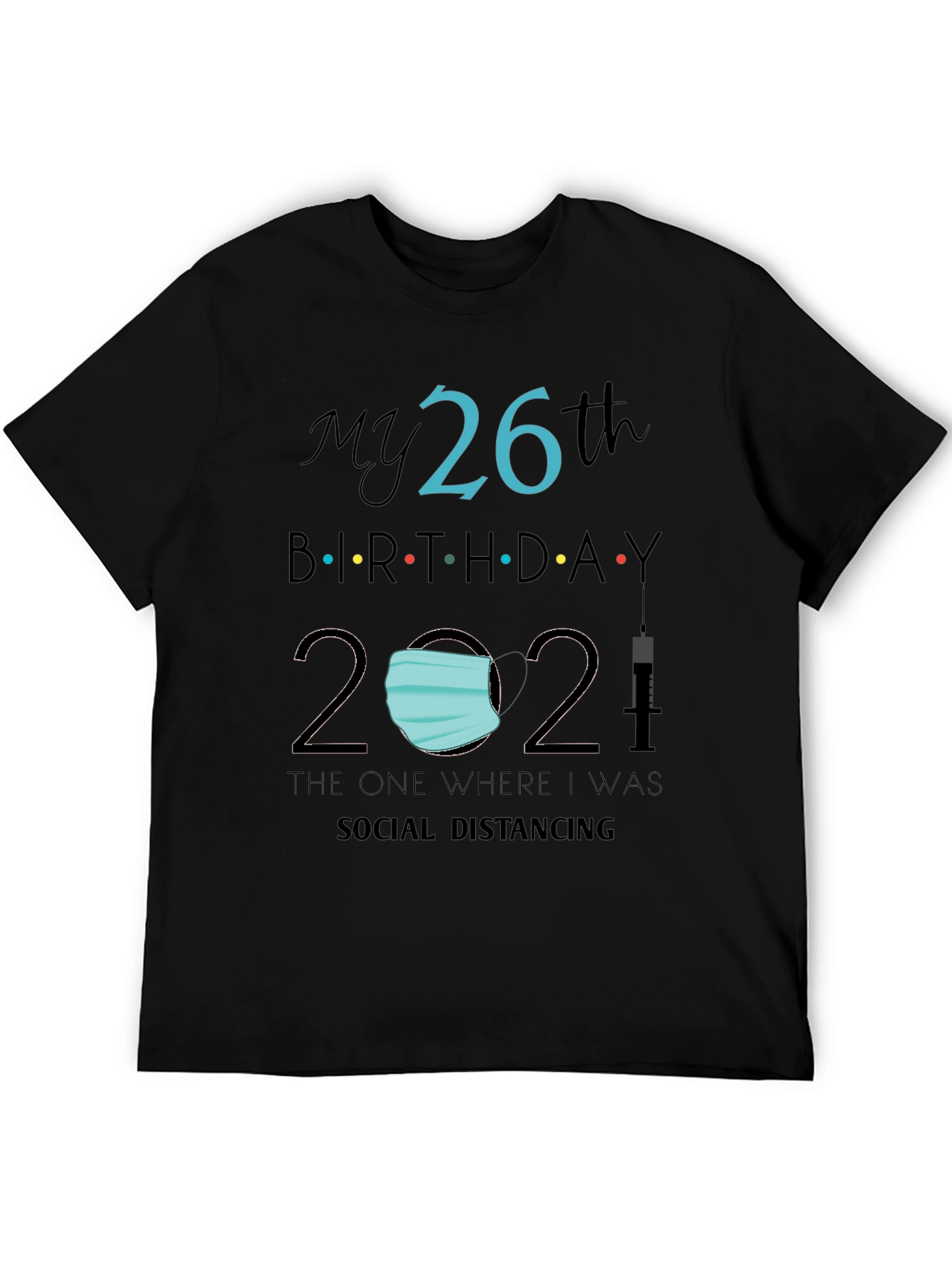 My 26th Birthday 2021 Social Distancing Tee