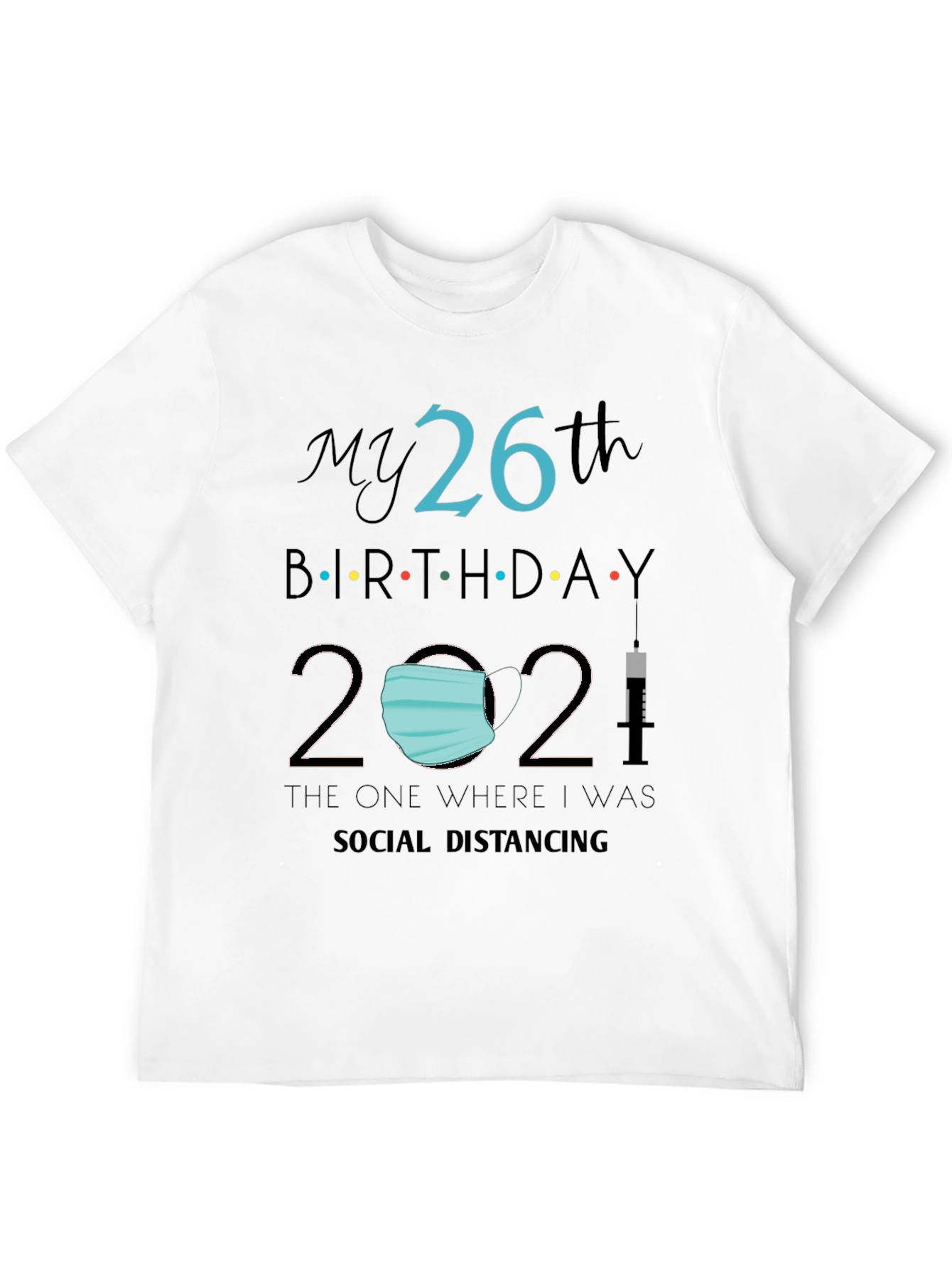 My 26th Birthday 2021 Social Distancing Tee