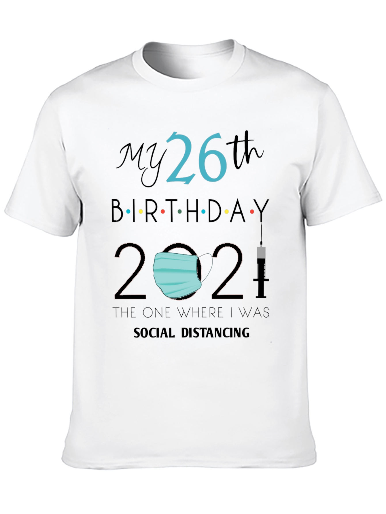 My 26th Birthday 2021 Social Distancing Tee