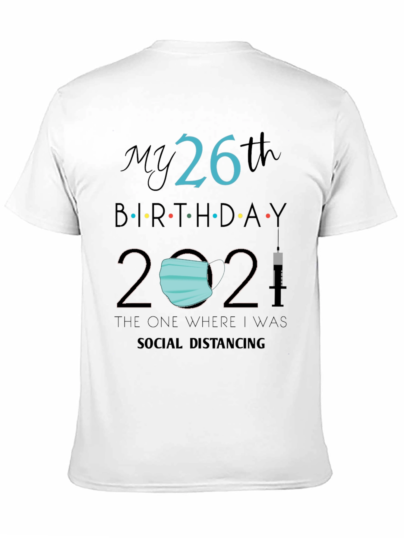 My 26th Birthday 2021 Social Distancing Tee