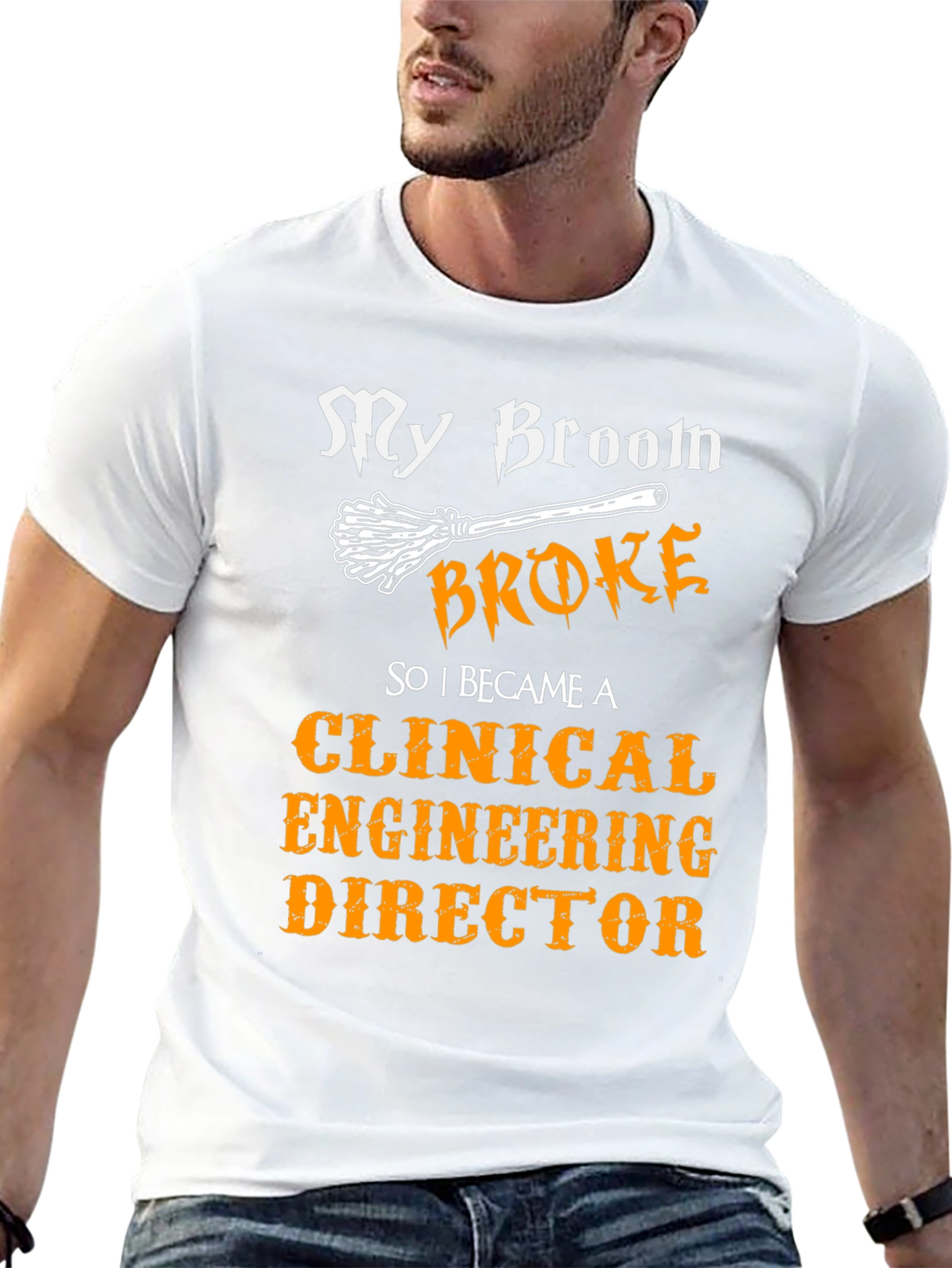 Clinical Engineering Director T-Shirt - My Broom Broke