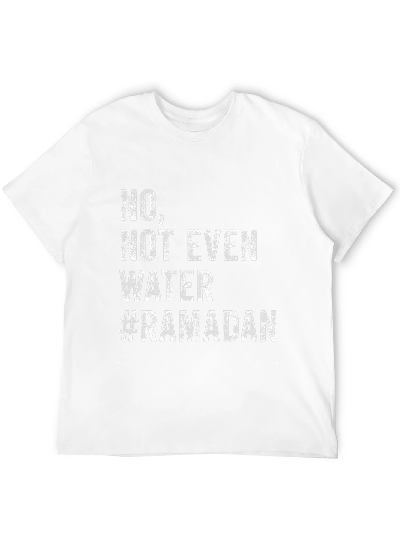 Ramadan Humor T-Shirt - No Not Even Water