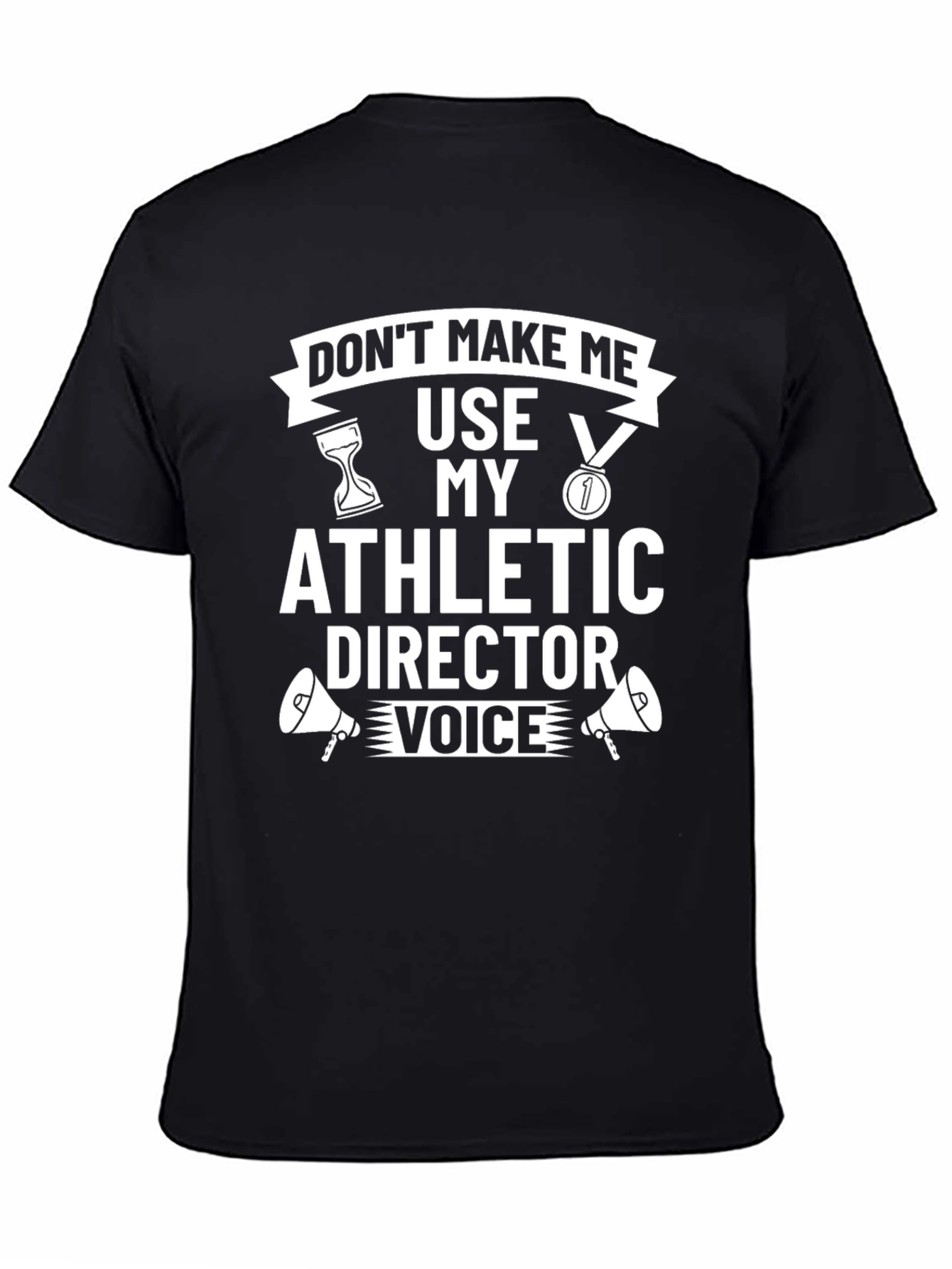 Athletic Director Voice T-Shirt - Funny Gift