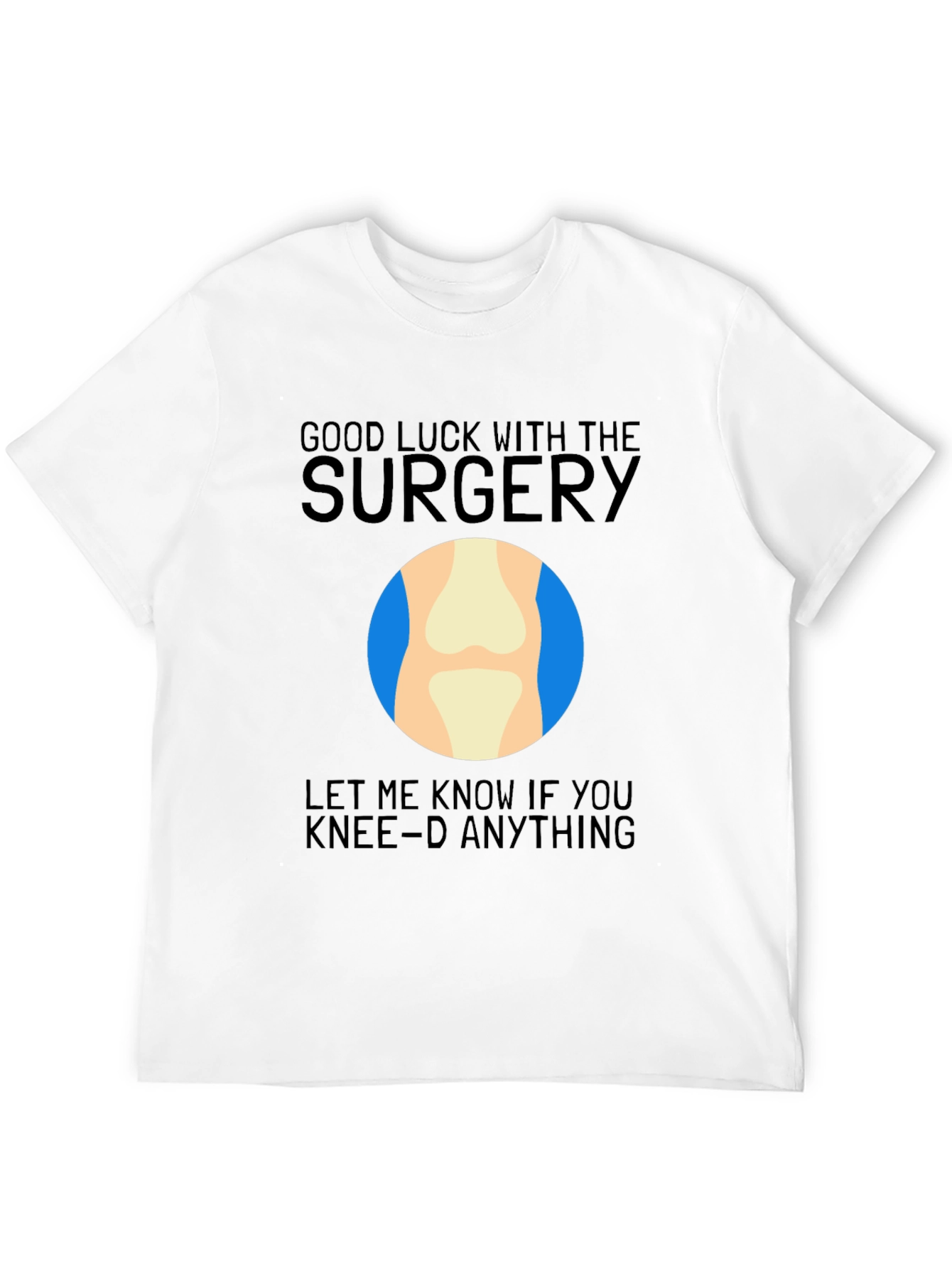Funny Knee Surgery Get Well Soon T-Shirt