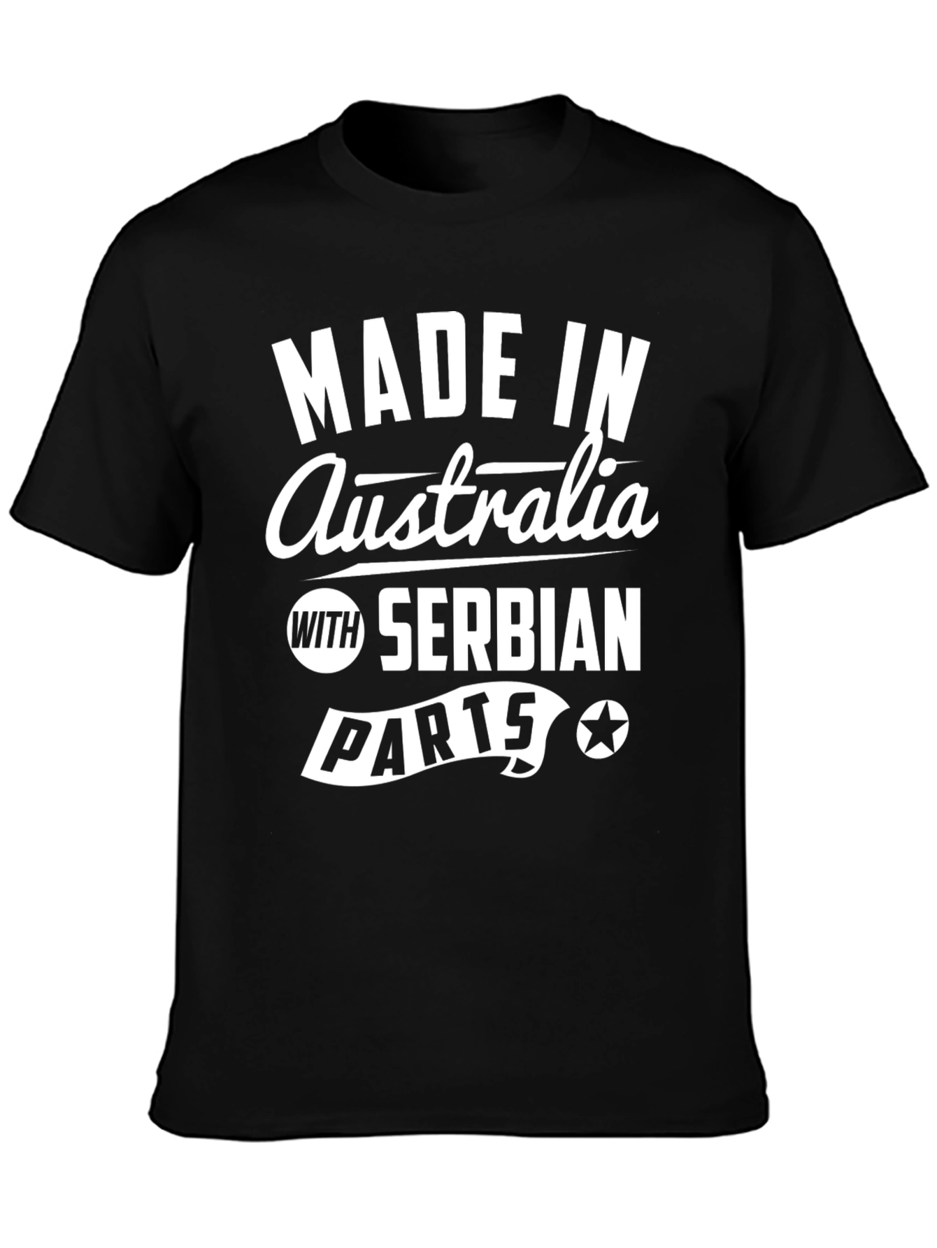 Made In Australia With Serbian Parts T-Shirt