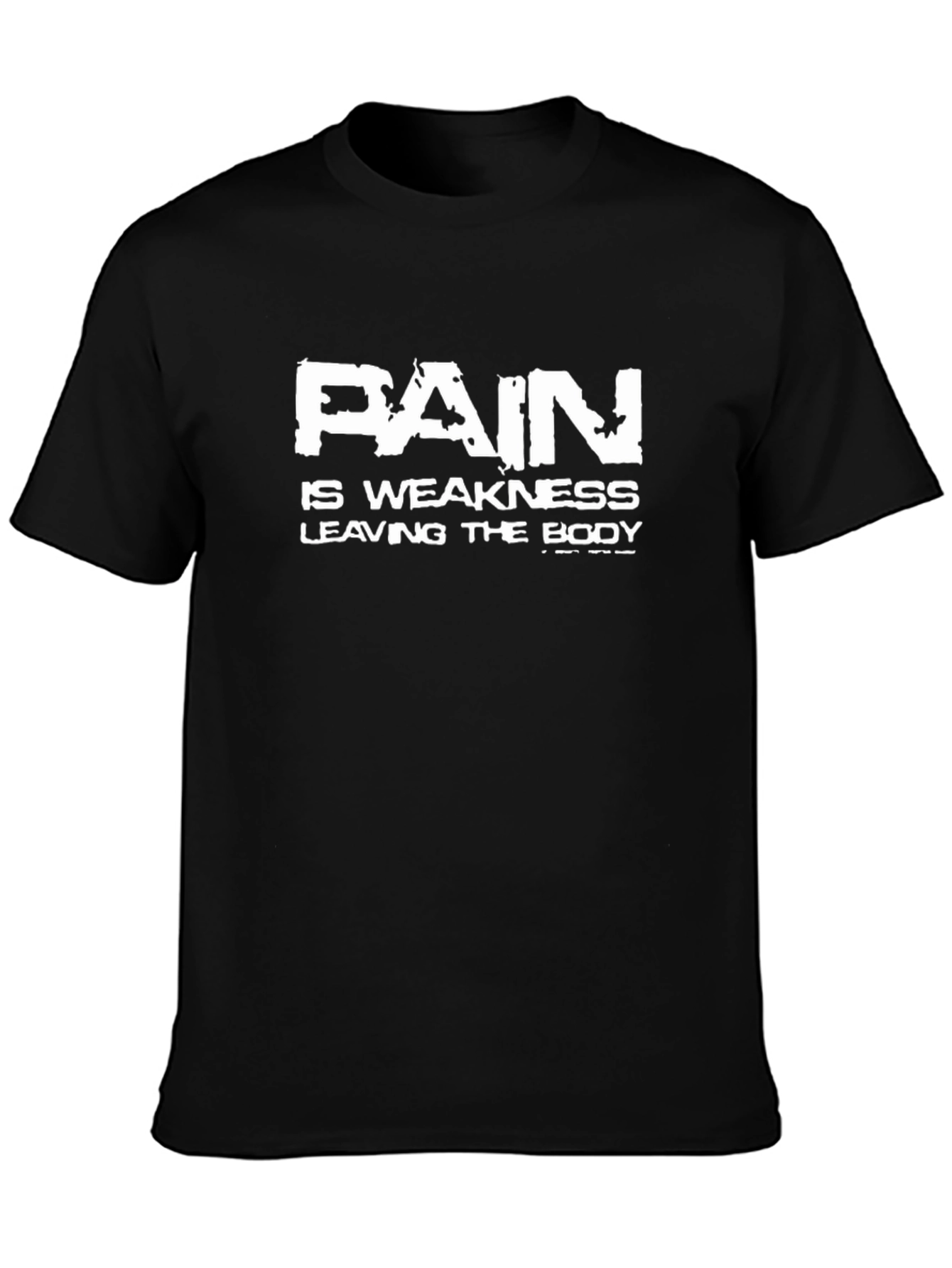 Pain is Weakness Leaving the Body T-Shirt