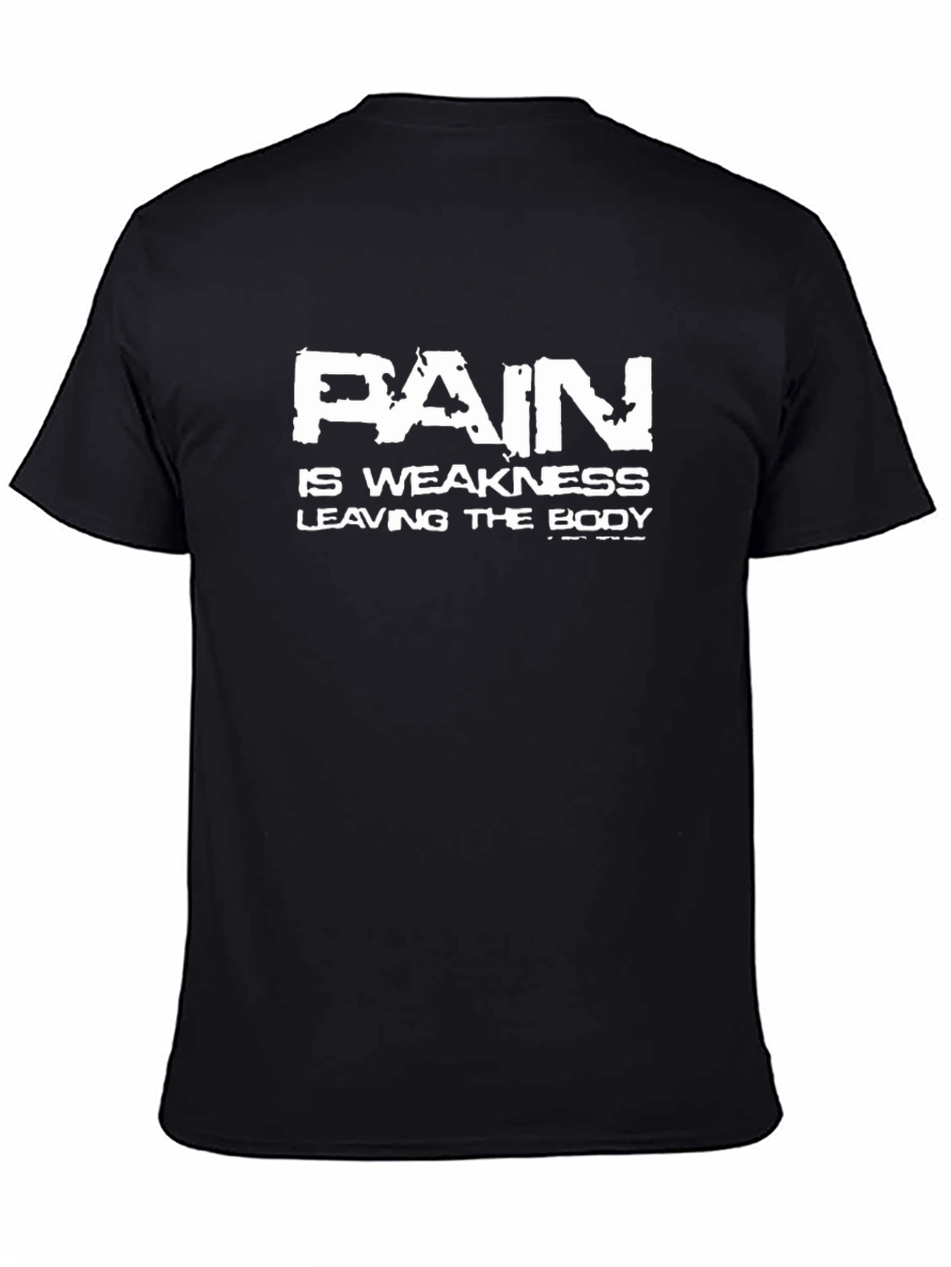 Pain is Weakness Leaving the Body T-Shirt