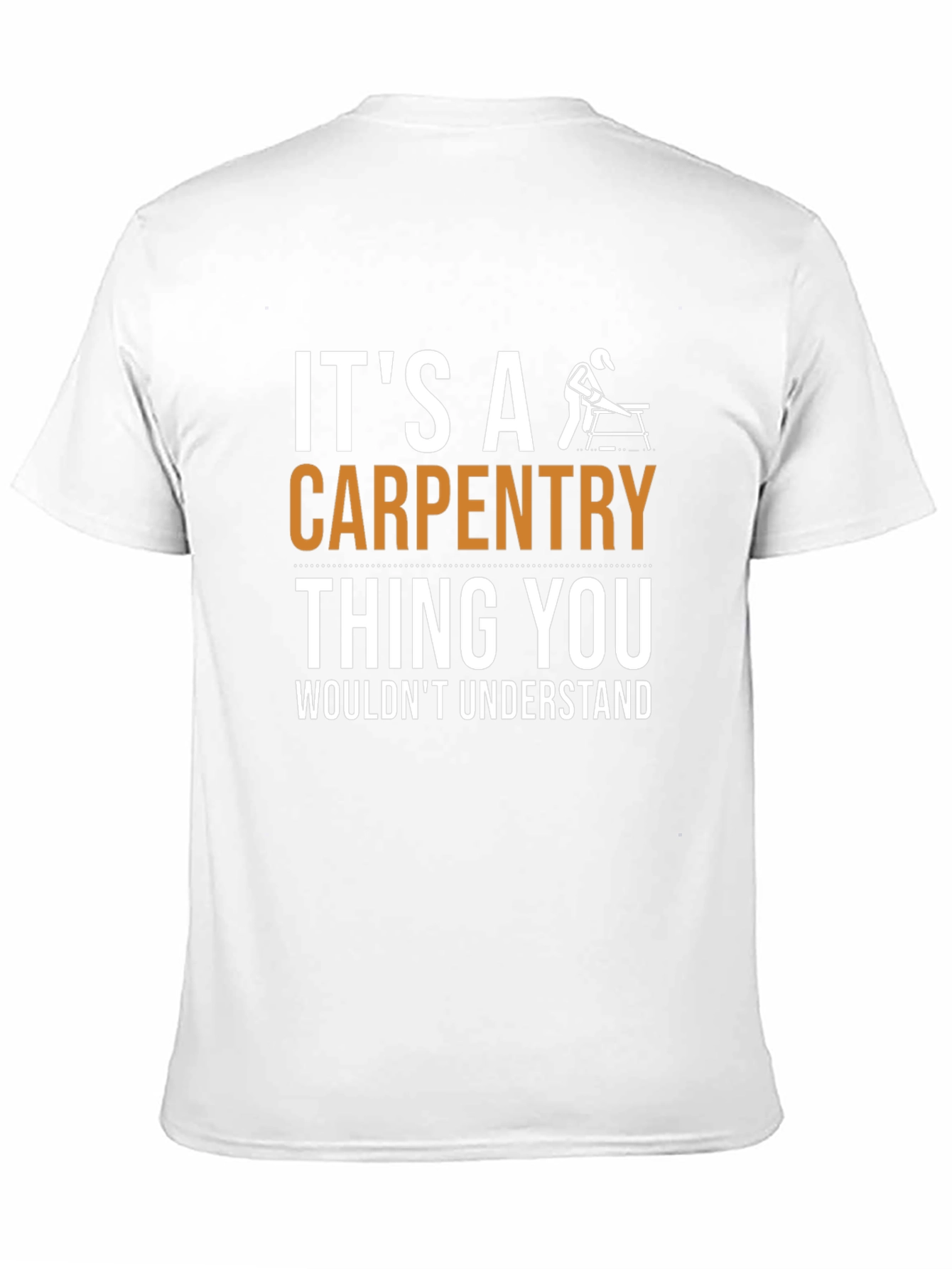 Carpentry Thing T-Shirt