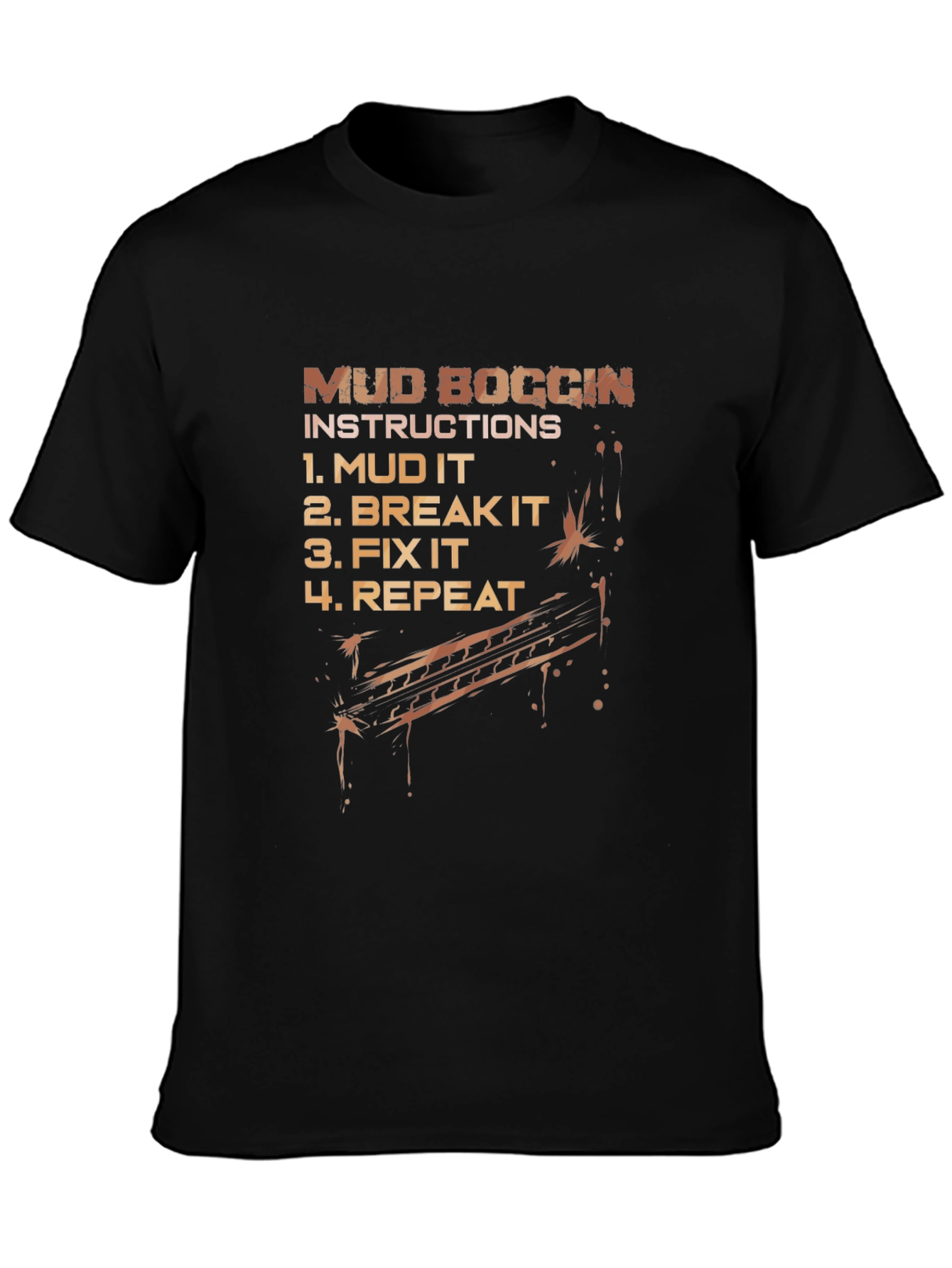 Mud Boggin Instructions Tee