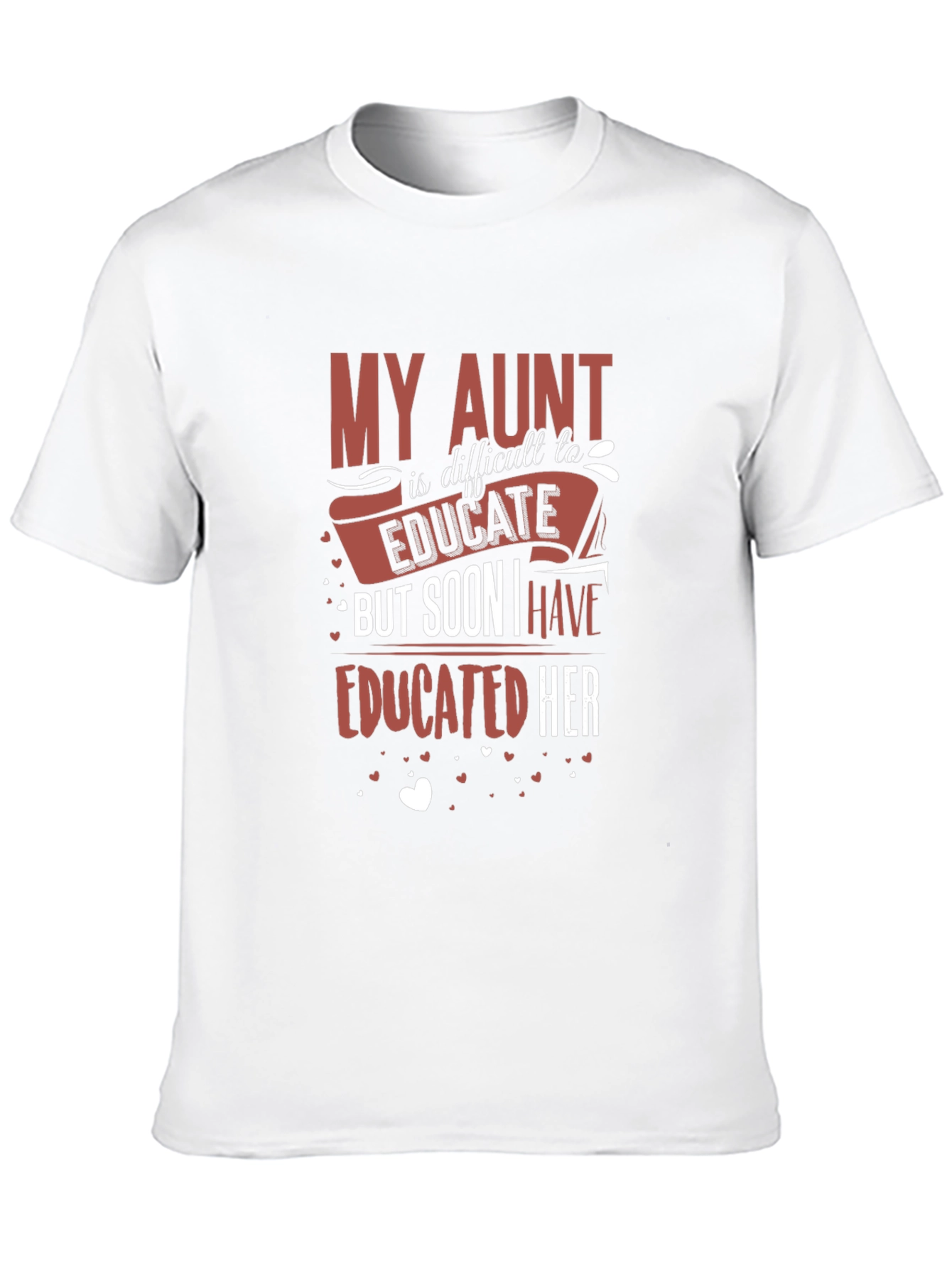 Funny Aunt T-Shirt - Educated Her