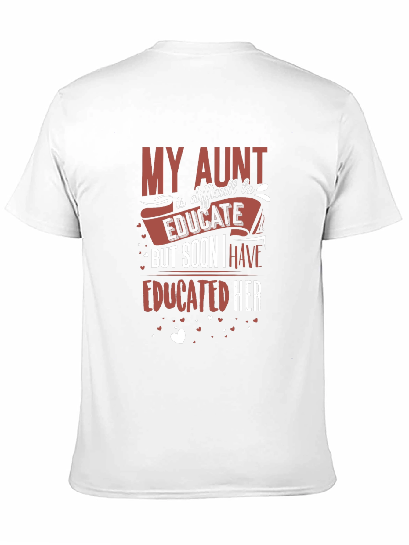 Funny Aunt T-Shirt - Educated Her