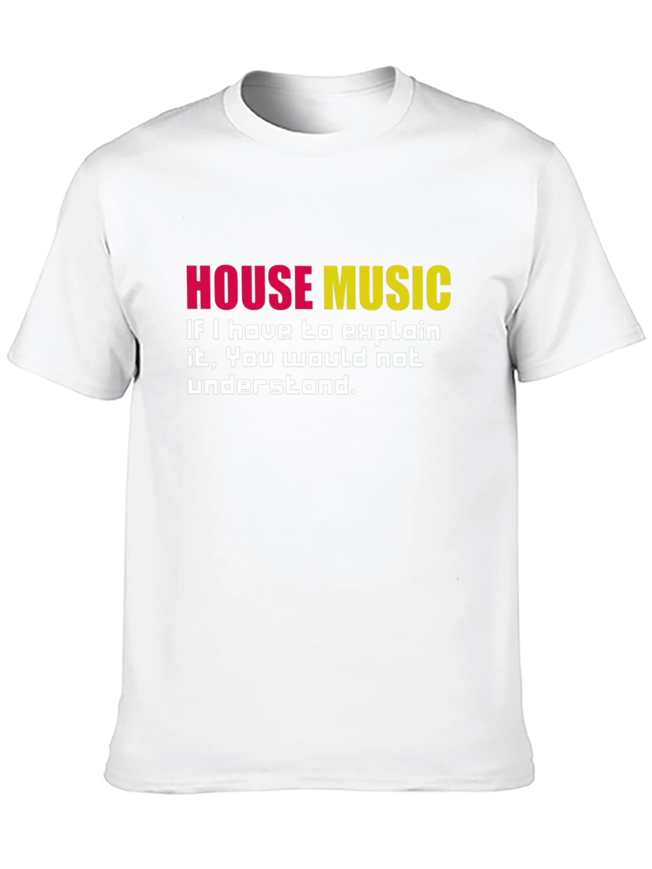 House Music T-Shirt - If You Have To Ask...