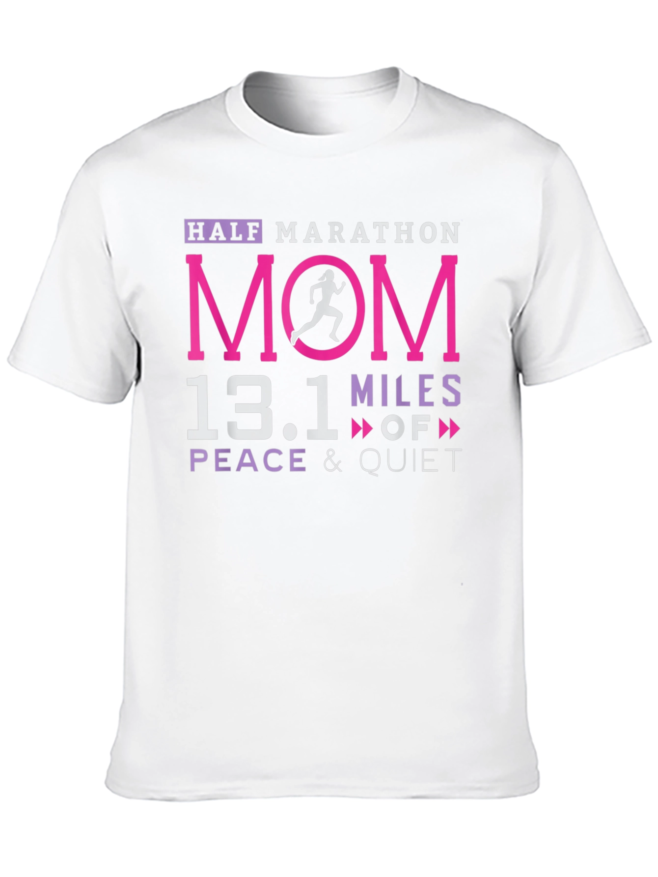 Half Marathon Mom 13.1 Miles Peace & Quiet T-Shirt