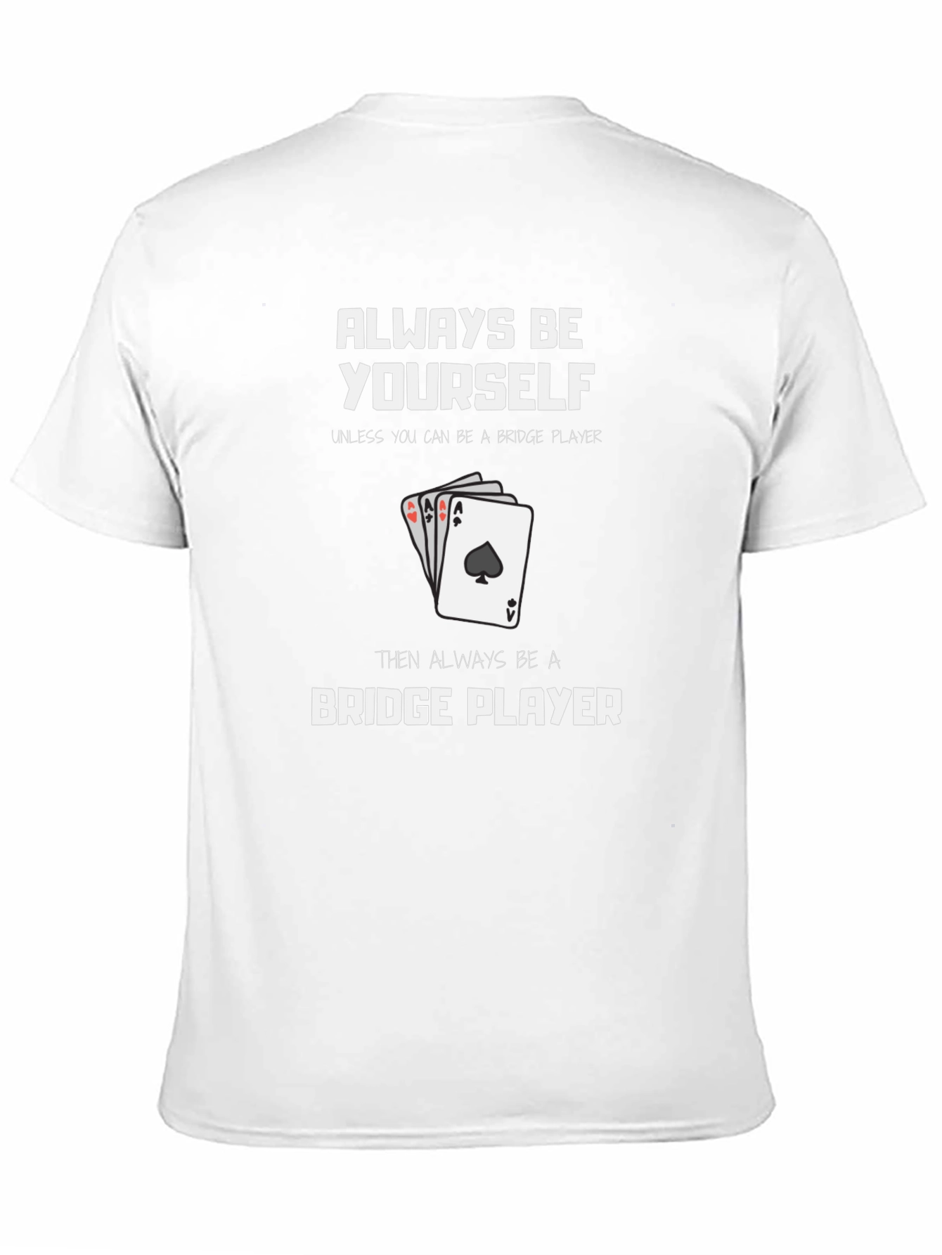 Always Be Yourself Bridge Player Graphic T-Shirt