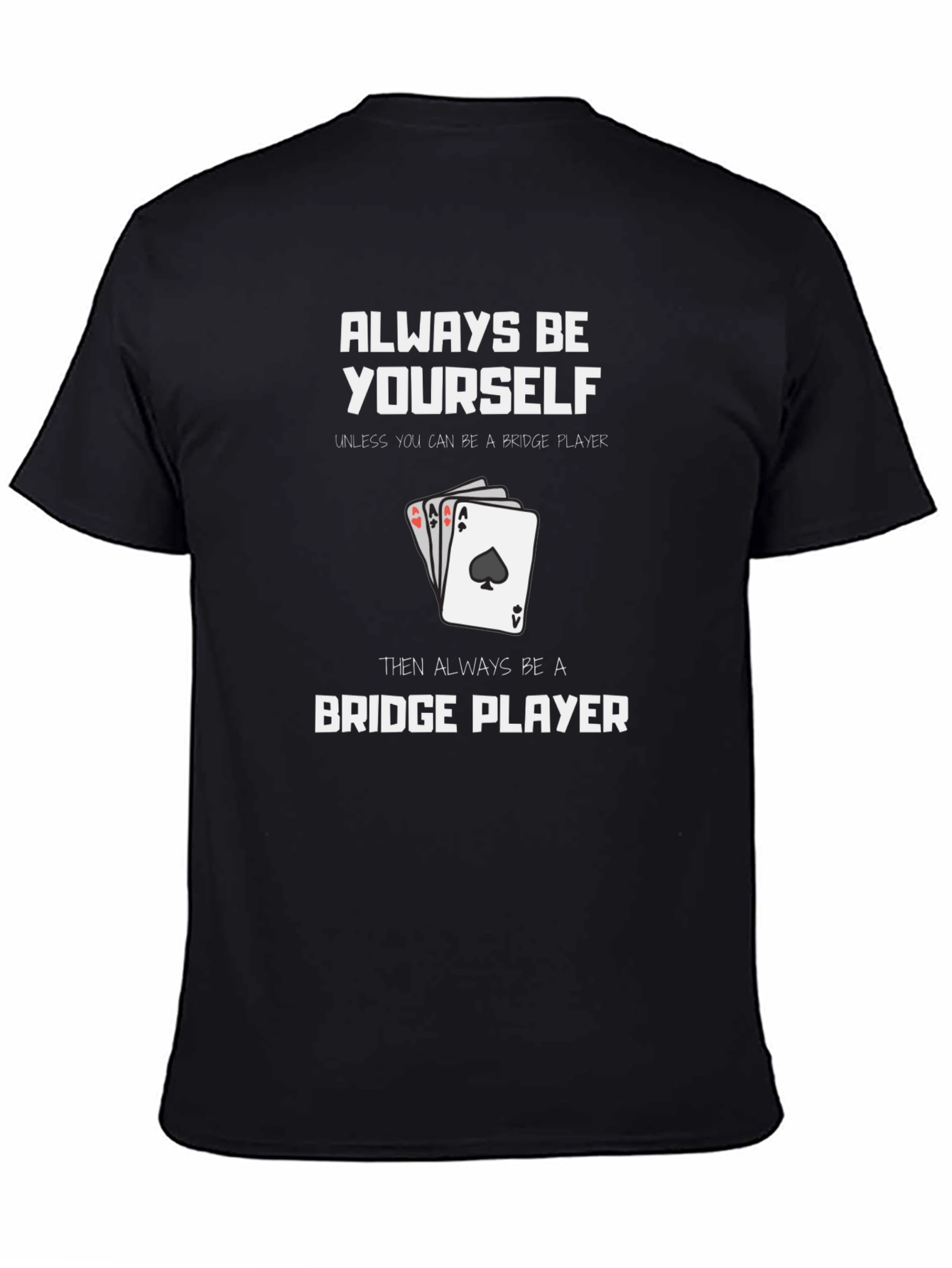 Always Be Yourself Bridge Player Graphic T-Shirt