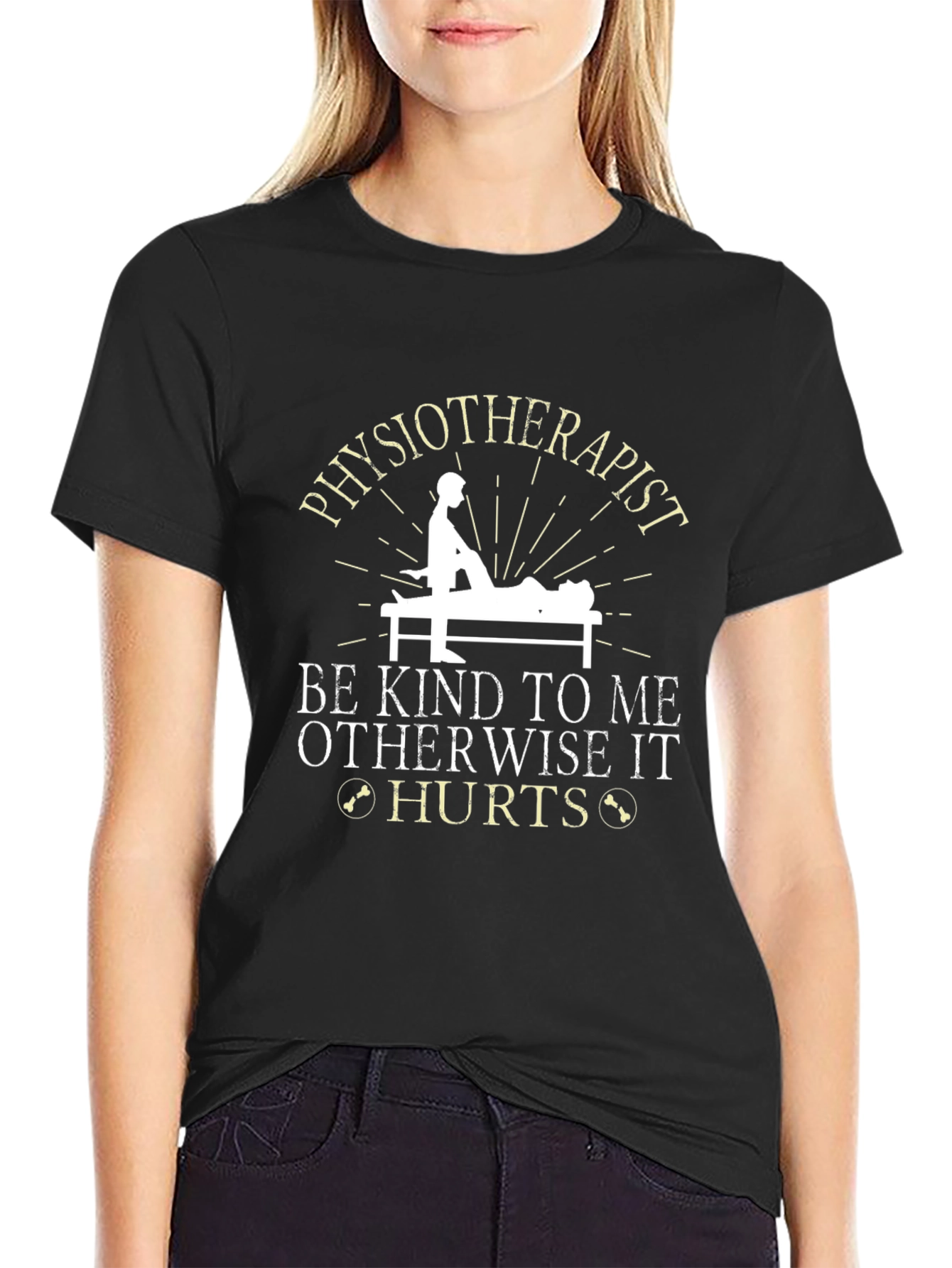 Physiotherapist Funny T-Shirt - Be Kind Otherwise It Hurts!