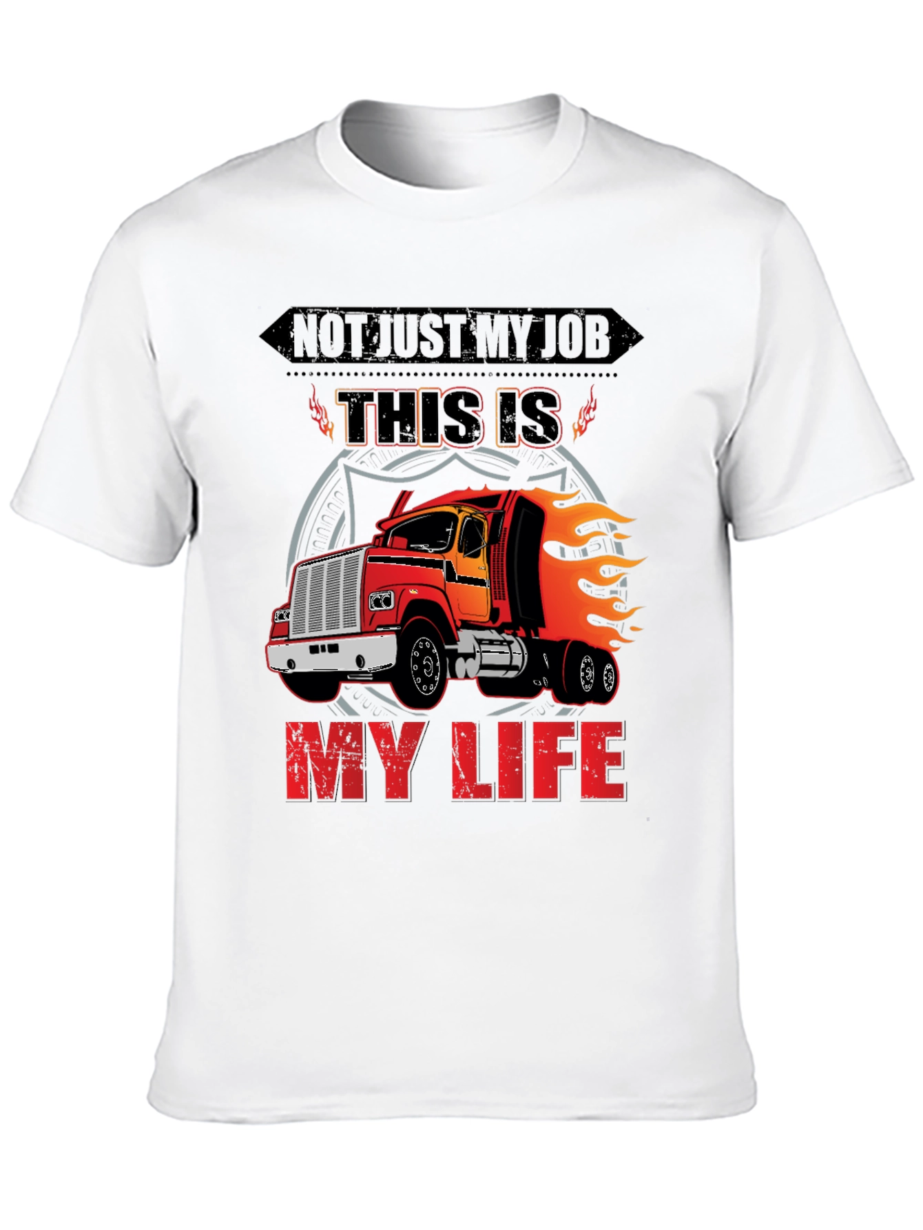 Trucker T-Shirt: Not Just My Job My Life!