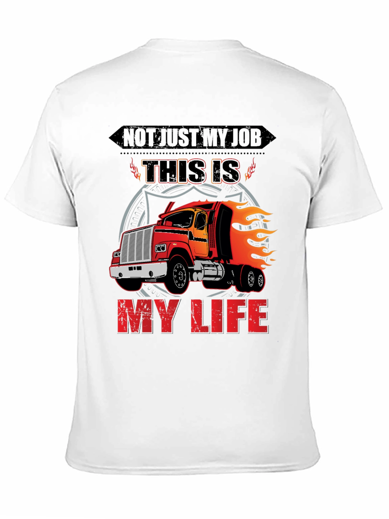 Trucker T-Shirt: Not Just My Job My Life!