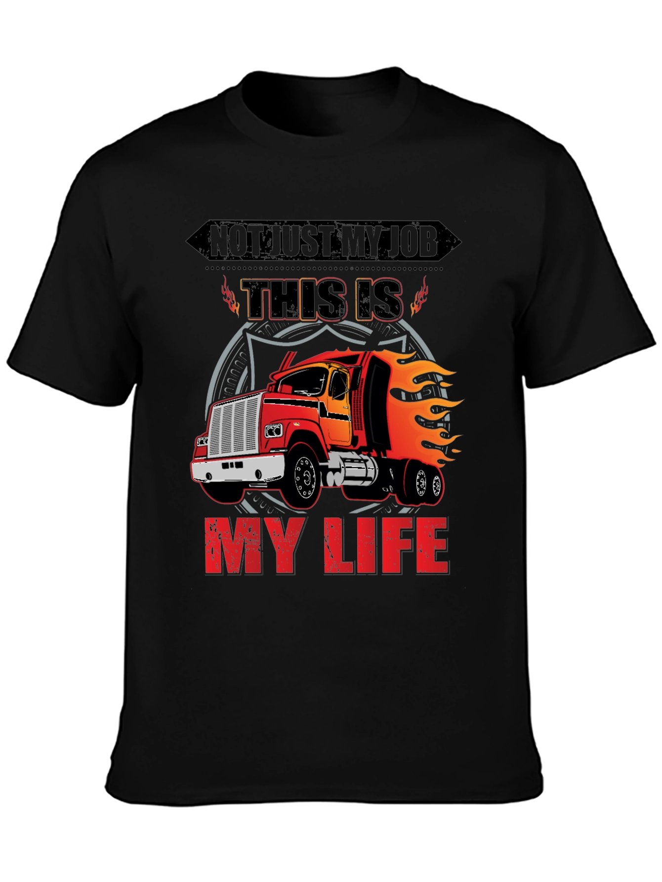 Trucker T-Shirt: Not Just My Job My Life!
