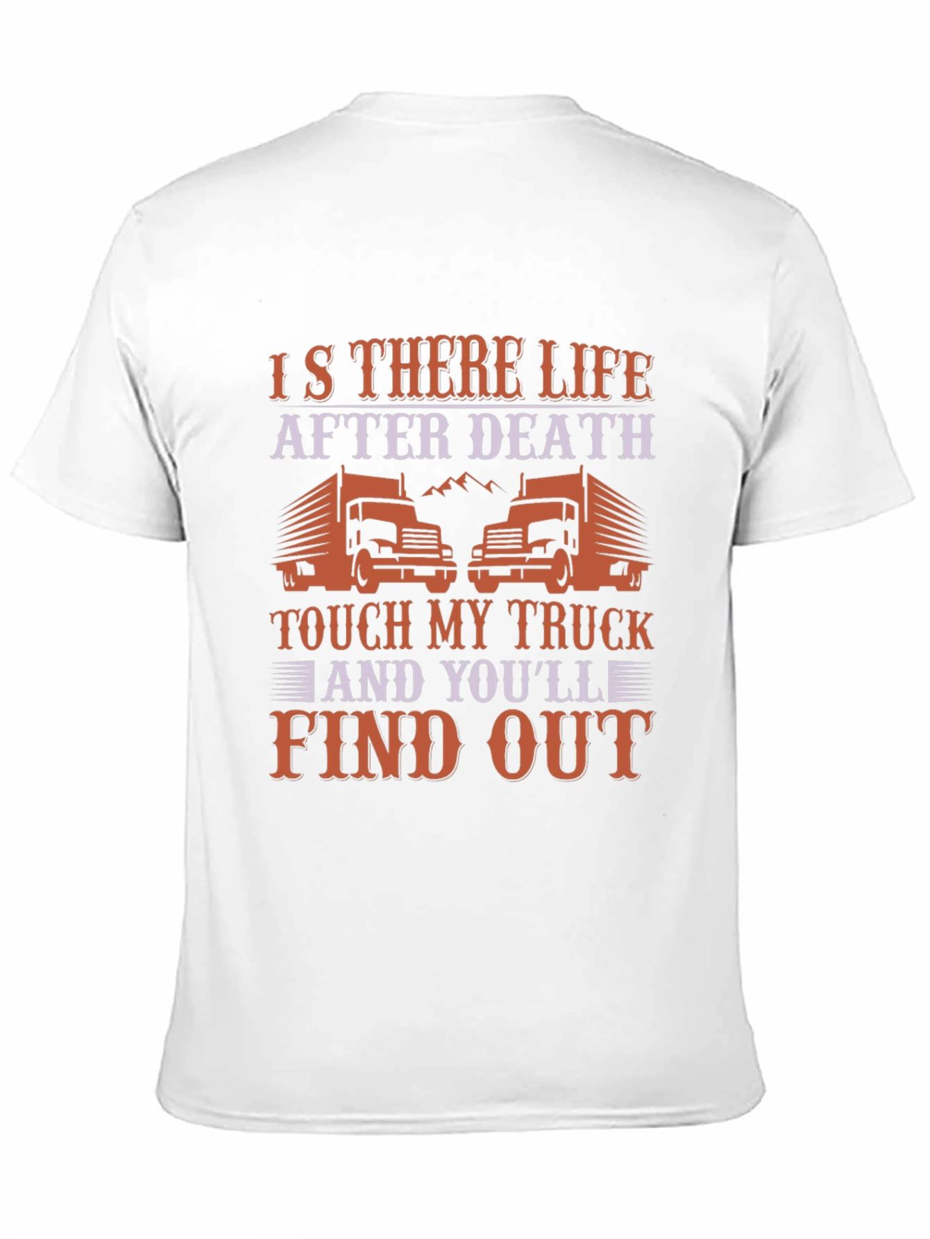 Trucker T-Shirt - Is There Life After Death?
