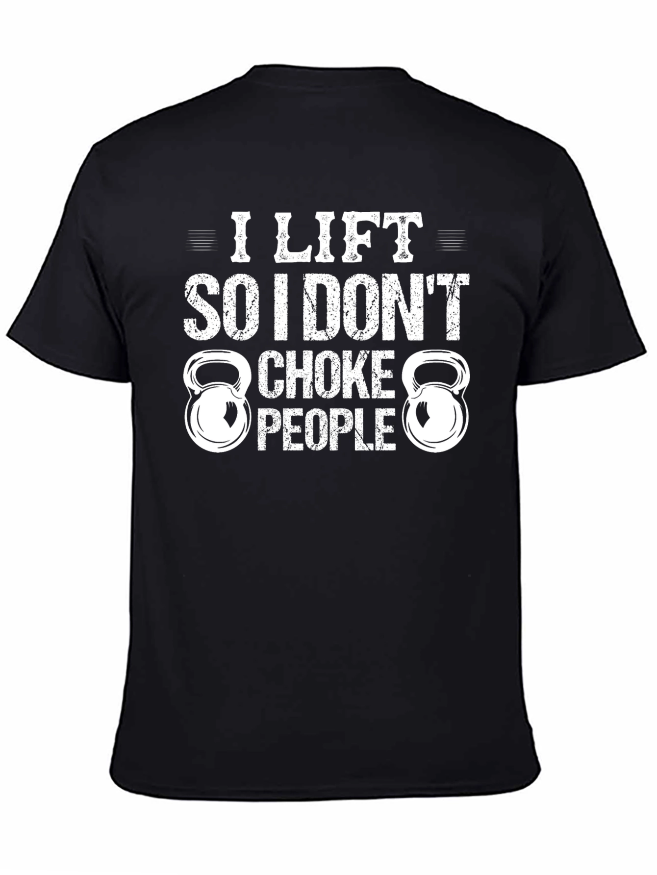 I Lift So I Dont Choke People T-Shirt