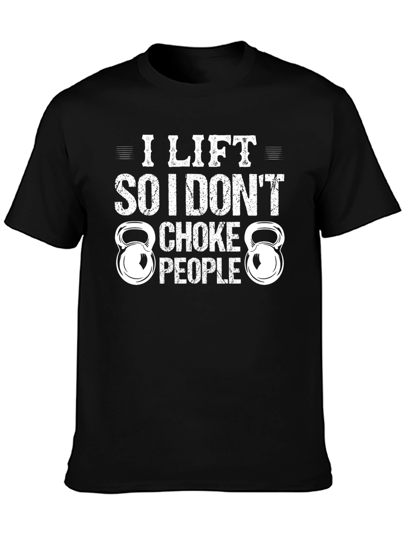 I Lift So I Dont Choke People T-Shirt