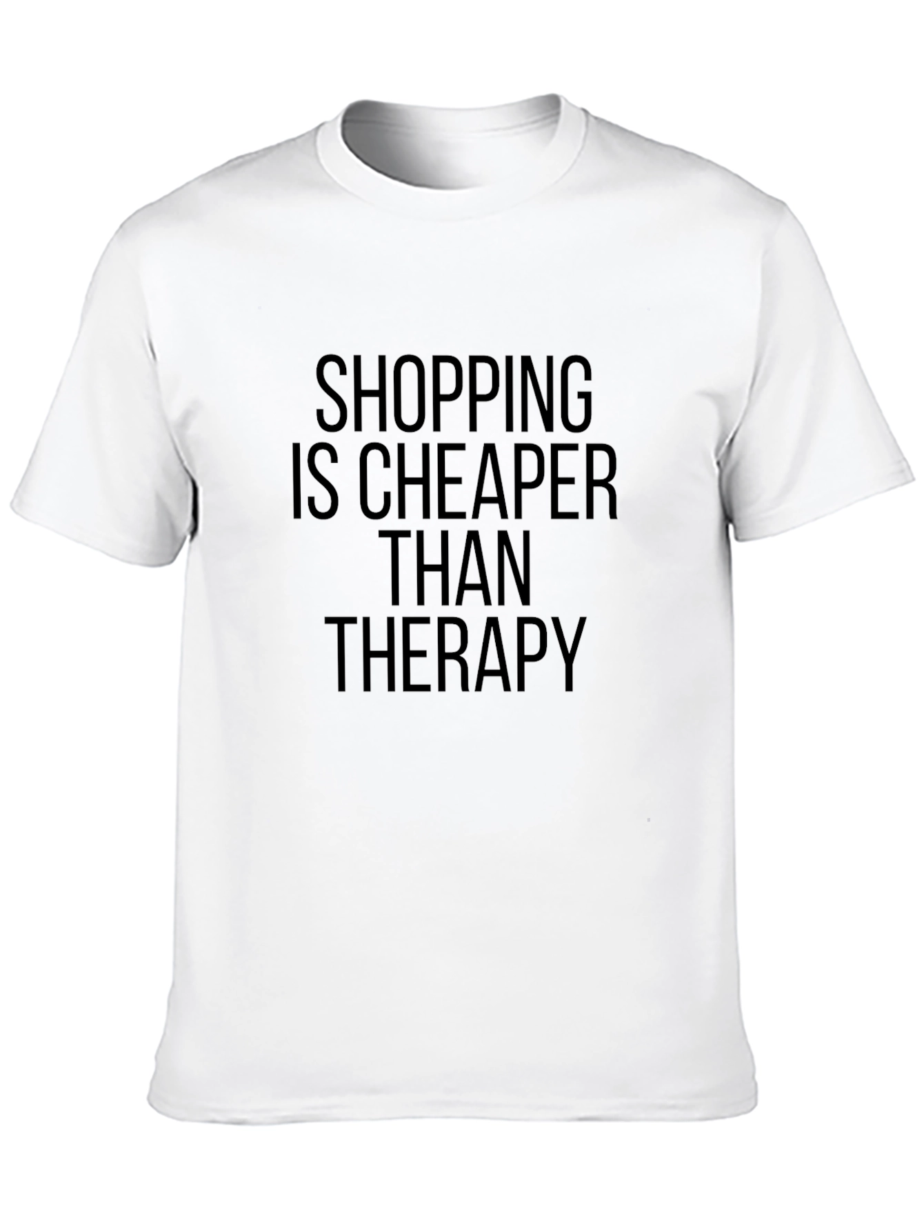 Shopping Is Cheaper Than Therapy T-Shirt