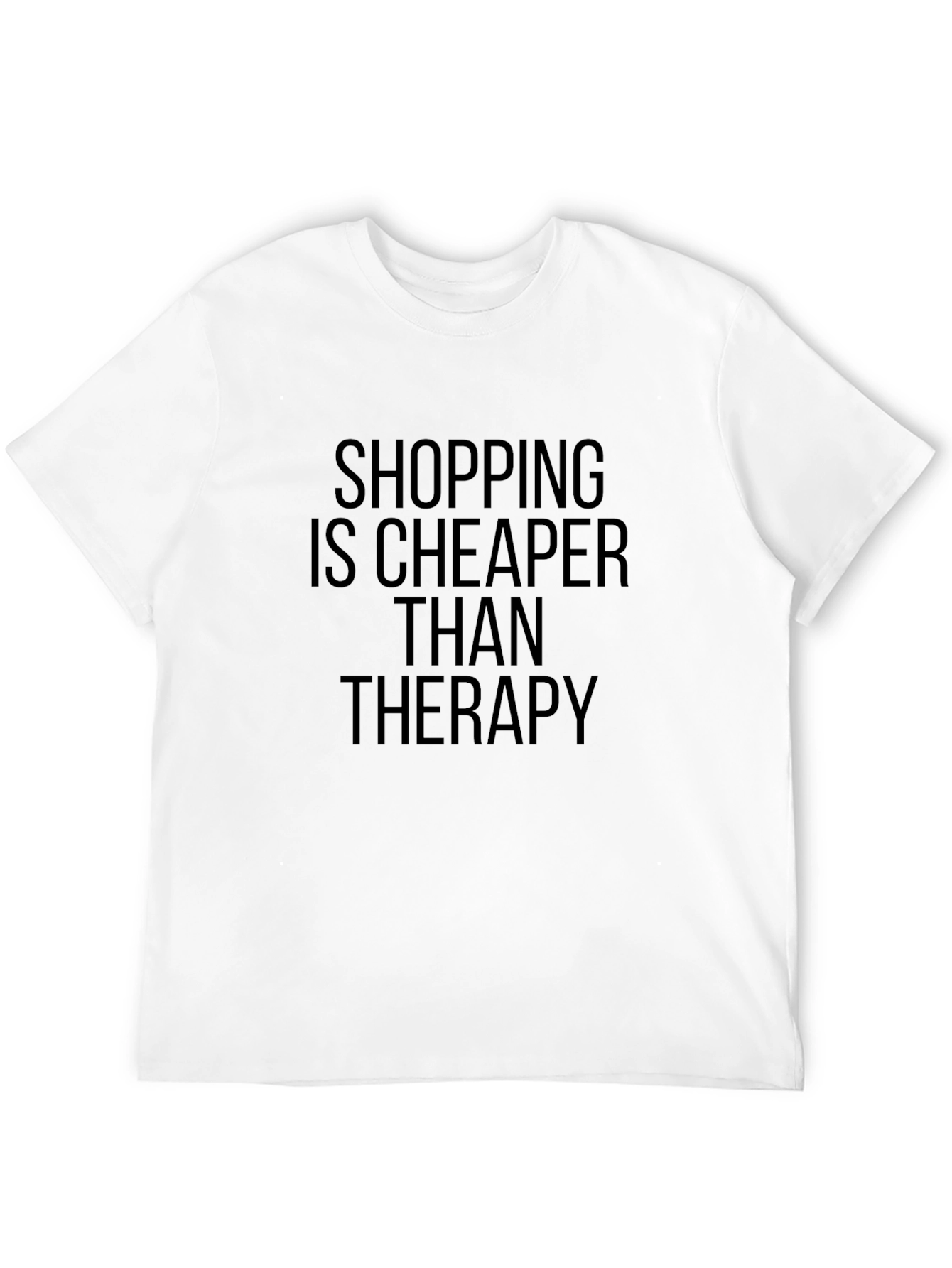 Shopping Is Cheaper Than Therapy T-Shirt