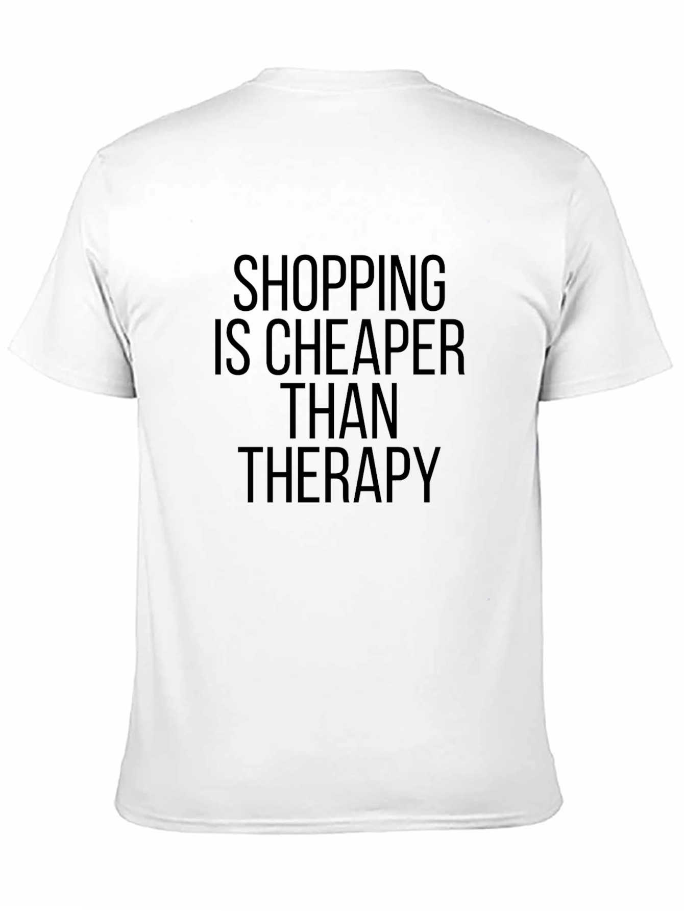 Shopping Is Cheaper Than Therapy T-Shirt