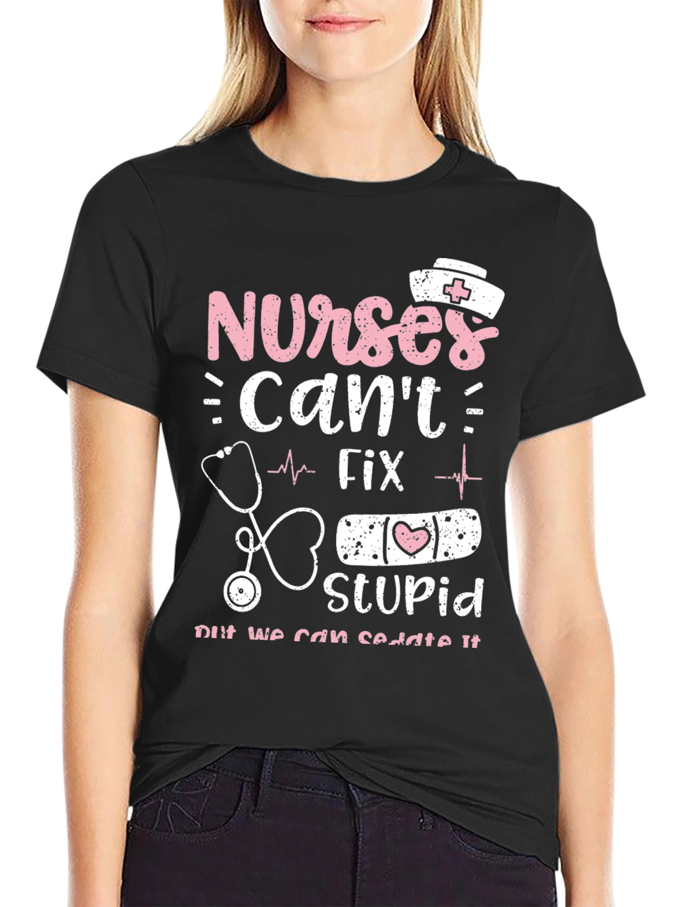 Nurses Cant Fix Stupid Graphic Tee