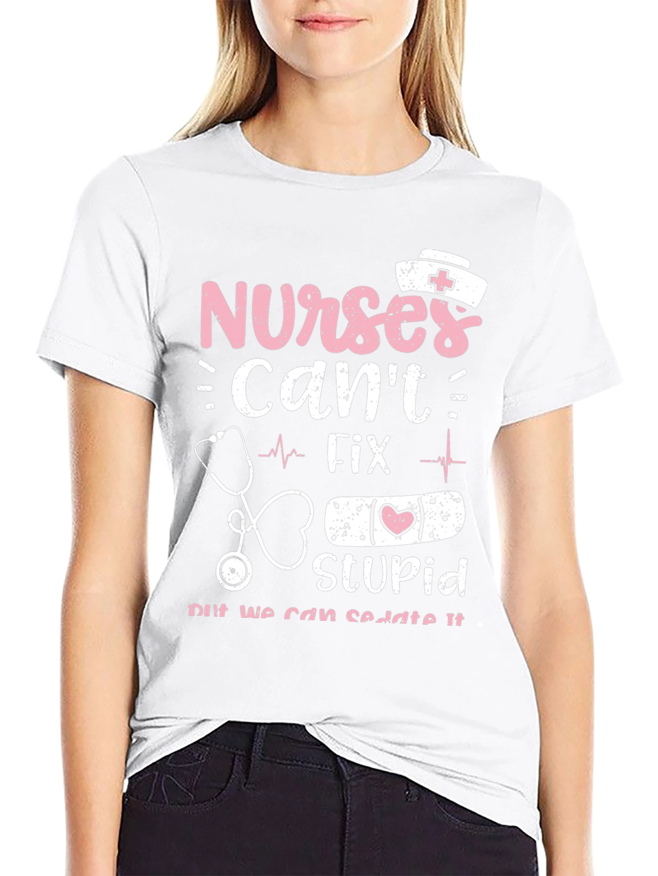 Nurses Cant Fix Stupid Graphic Tee