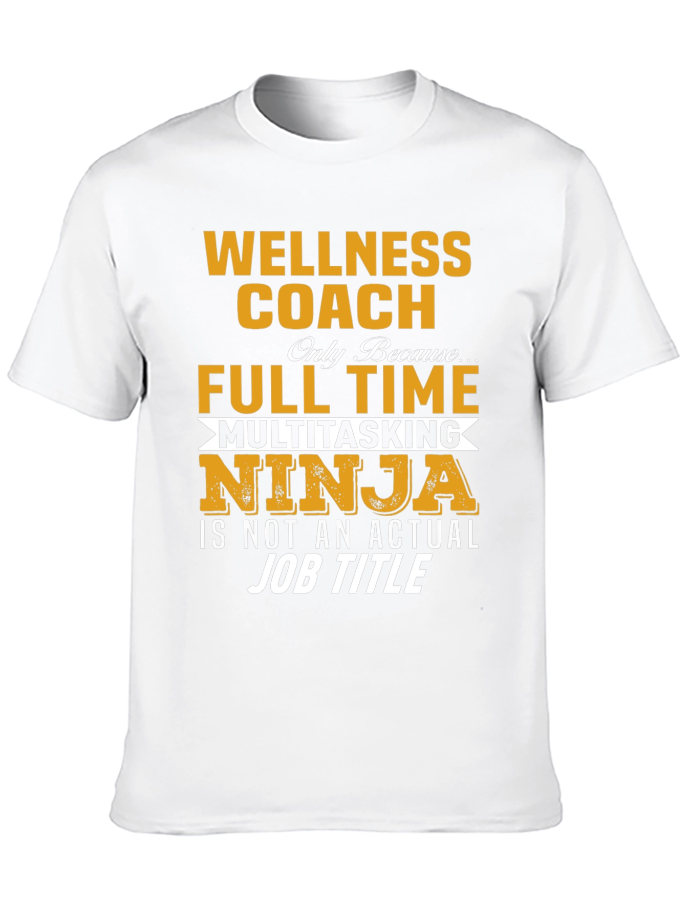 Wellness Coach T-Shirt: Multitasking Ninja Job Title