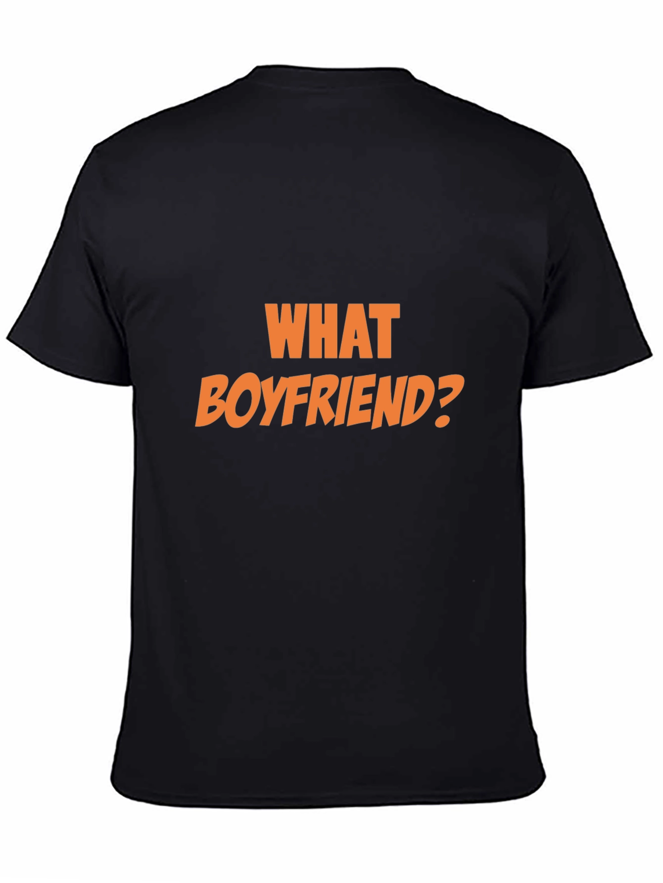 What Boyfriend? Graphic T-Shirt - Unisex Black