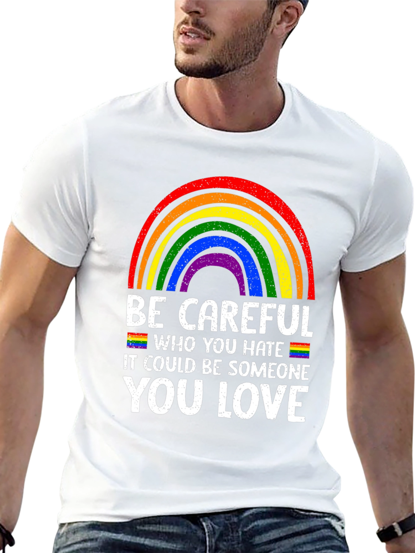 Be Careful Who You Hate LGBTQ Pride T-Shirt